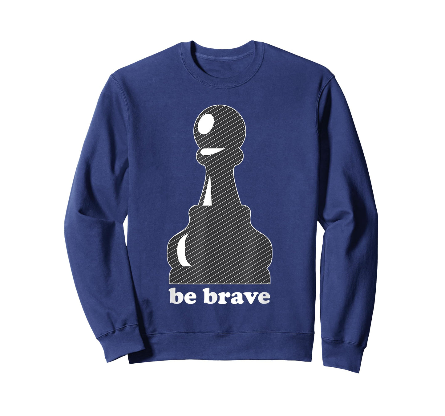 Pawn Power: Be Brave Chess Piece Lover Funny Gift T-Shirt