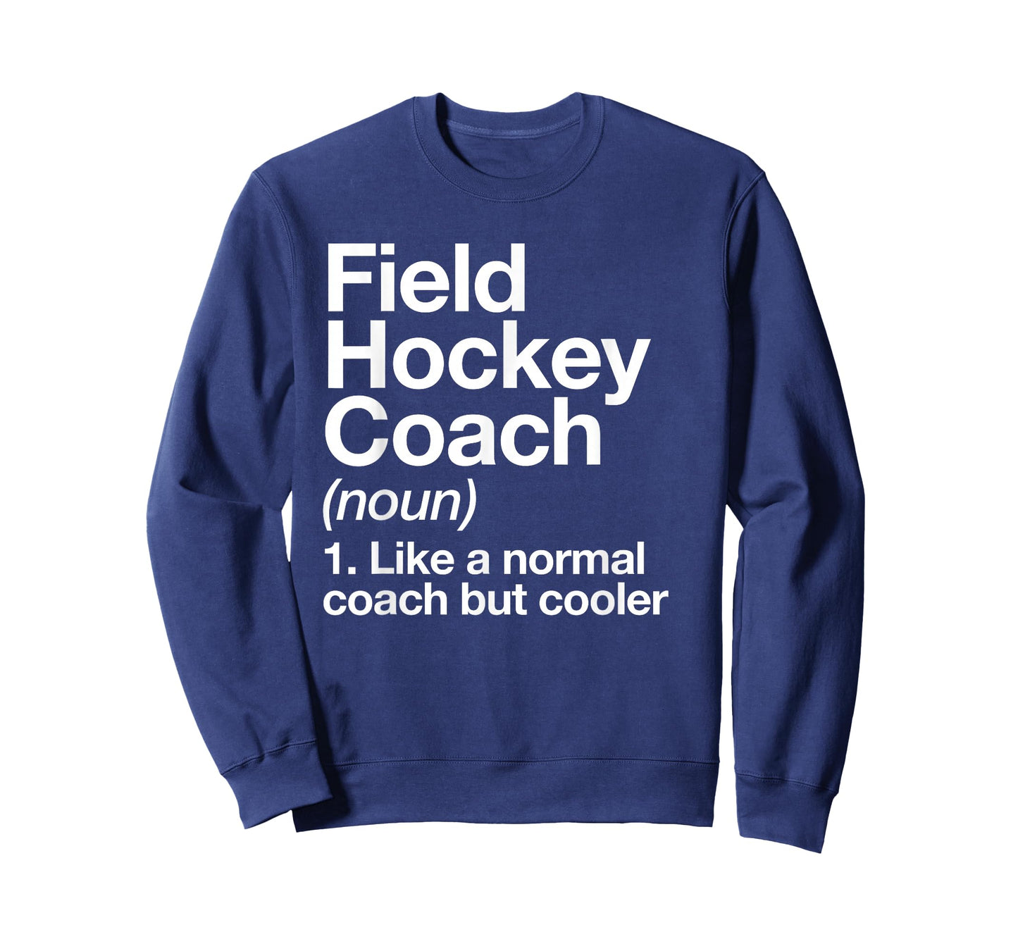 Field Hockey Coach Definition Funny Sports Trainer T-Shirt