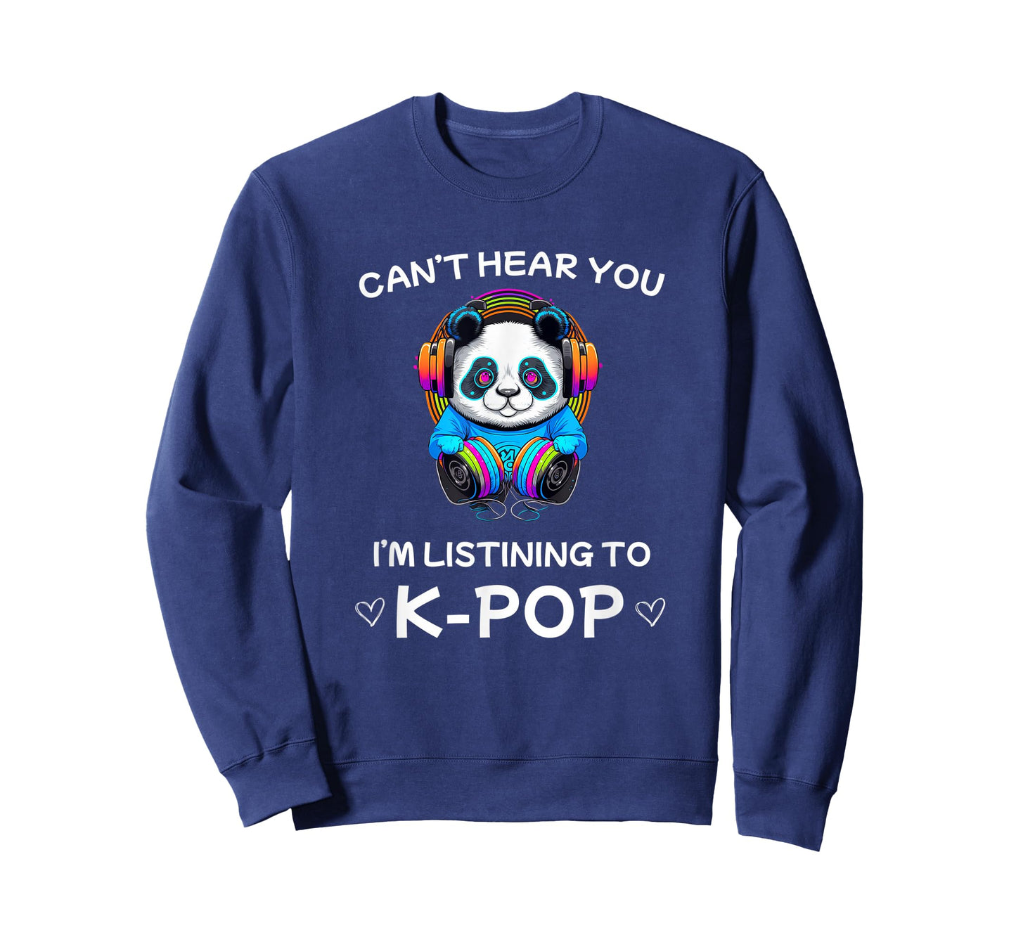 Can't hear you I'm listening to k-pop Merch kpop merchandise T-Shirt