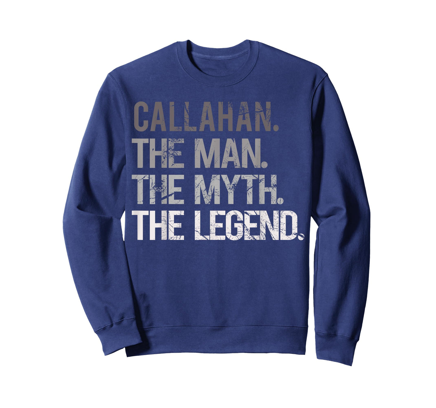 CALLAHAN THE MAN THE MYTH THE LEGEND Men - Father's Day T-Shirt