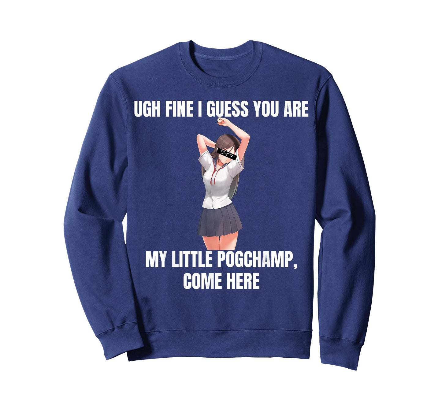 Ugh Fine I Guess You Are My Little PogChamp |Anime Weeb Meme T-Shirt