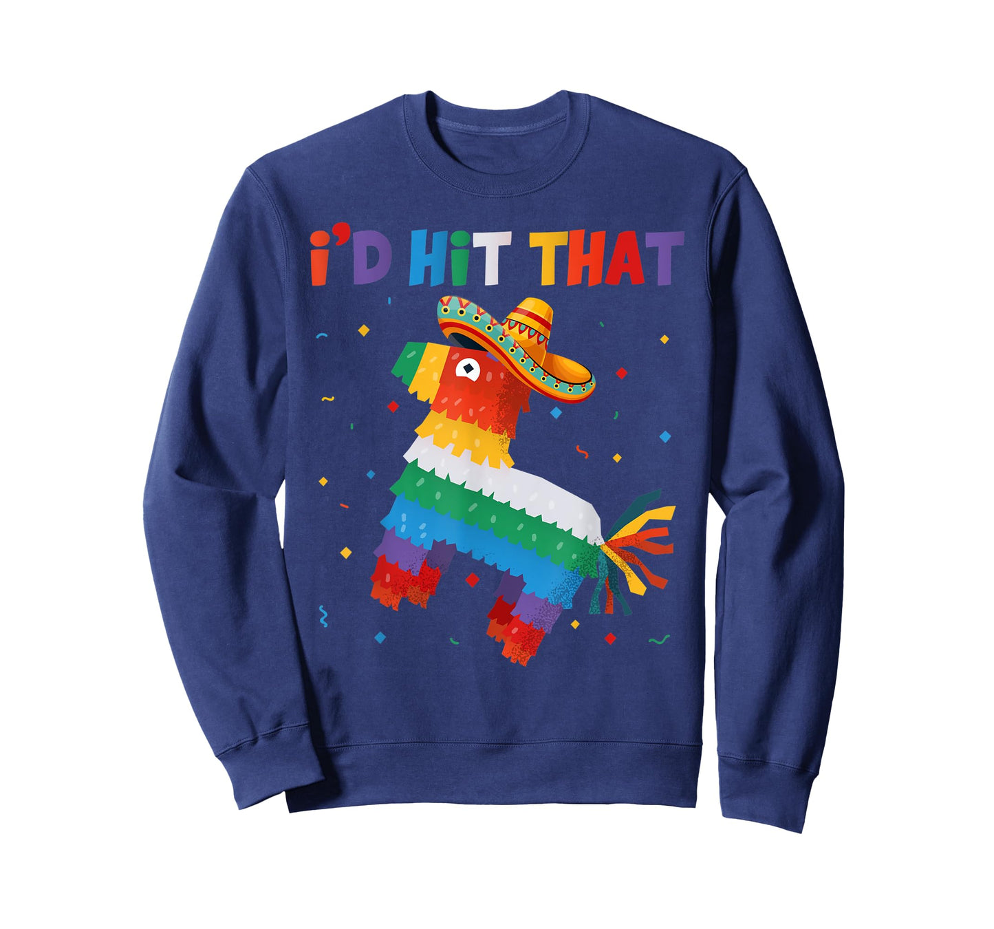 I'd Tap That Pinata - Funny Cinco de Mayo Party T-Shirt