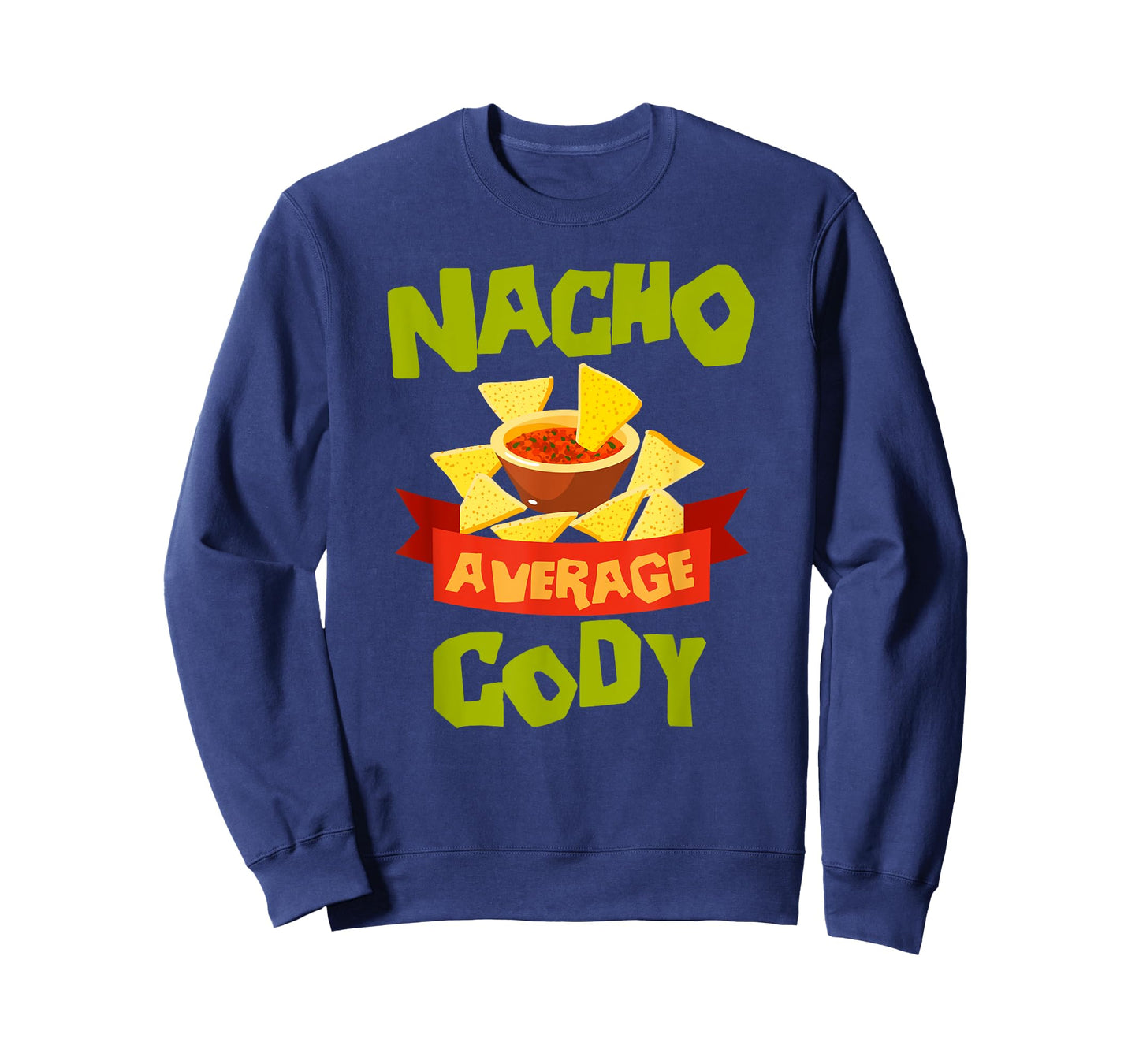 NACHO AVERAGE CODY Funny Birthday Personalized Name Gift T-Shirt