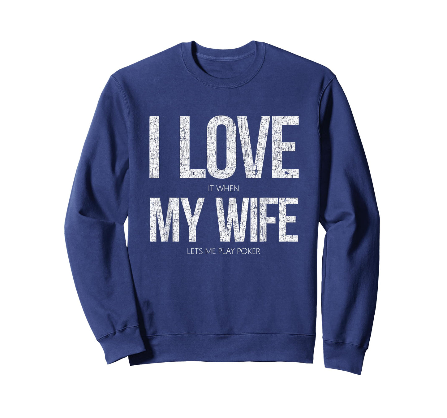 I Love It When My Wife Lets Me Play Poker Funny Poker T-Shirt