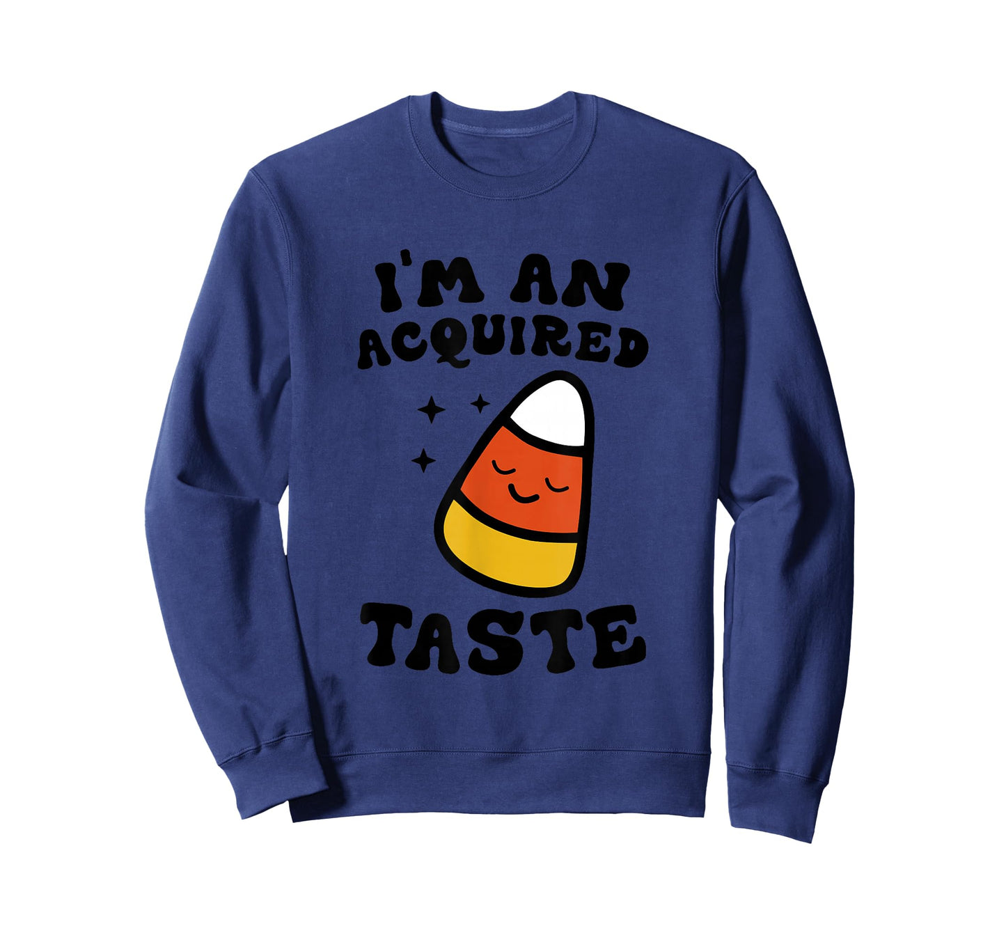 I'm An Acquired Taste Apparel Candy Corn Halloween Day T-Shirt