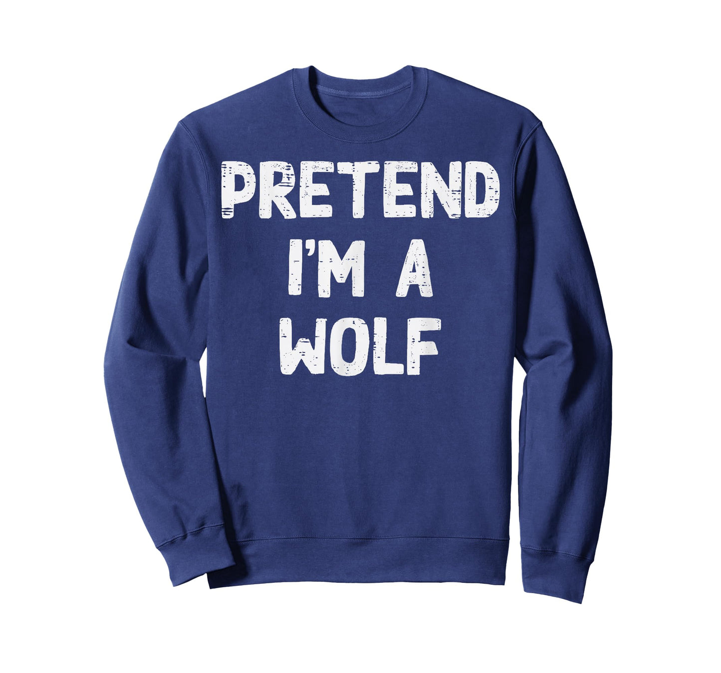Halloween Pretend Im Wolf Alpha Funny Costume Men Women Kids T-Shirt