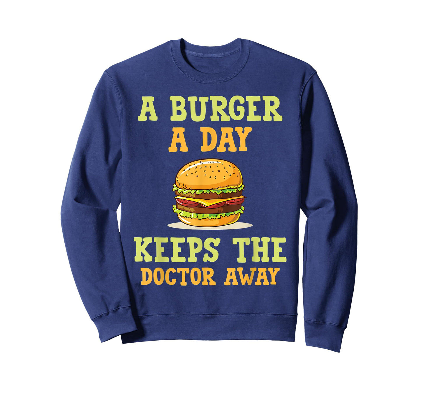 A burger a day keeps the doctor away hilarious joke design T-Shirt