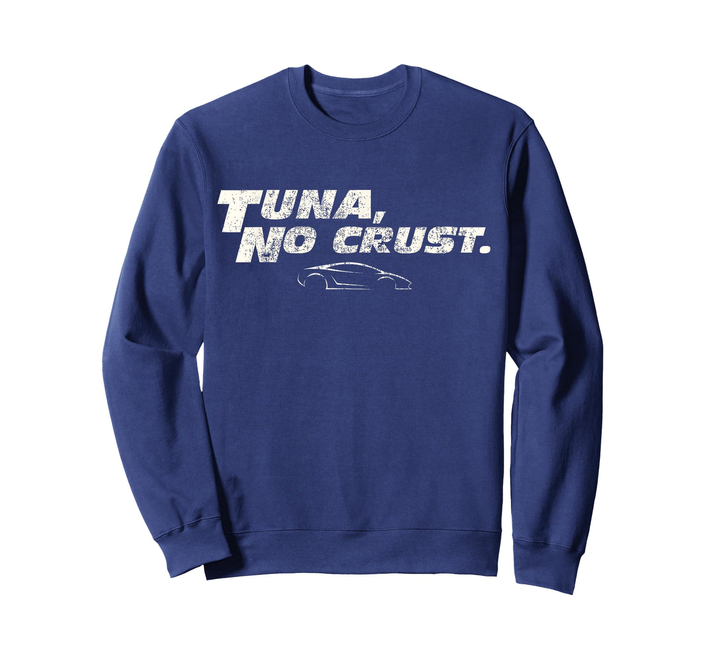 Fast Car Quote Tuna No Crust Gift T-Shirt Small