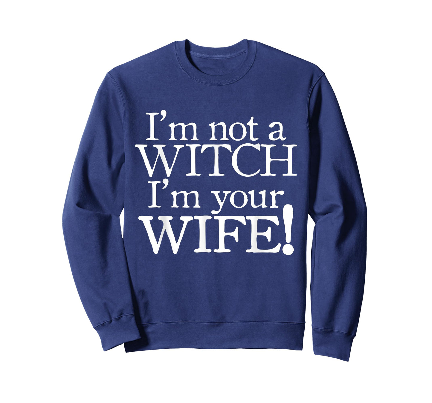 I'm not a Witch I'm your Wife T-shirts, Funny shirts T-Shirt