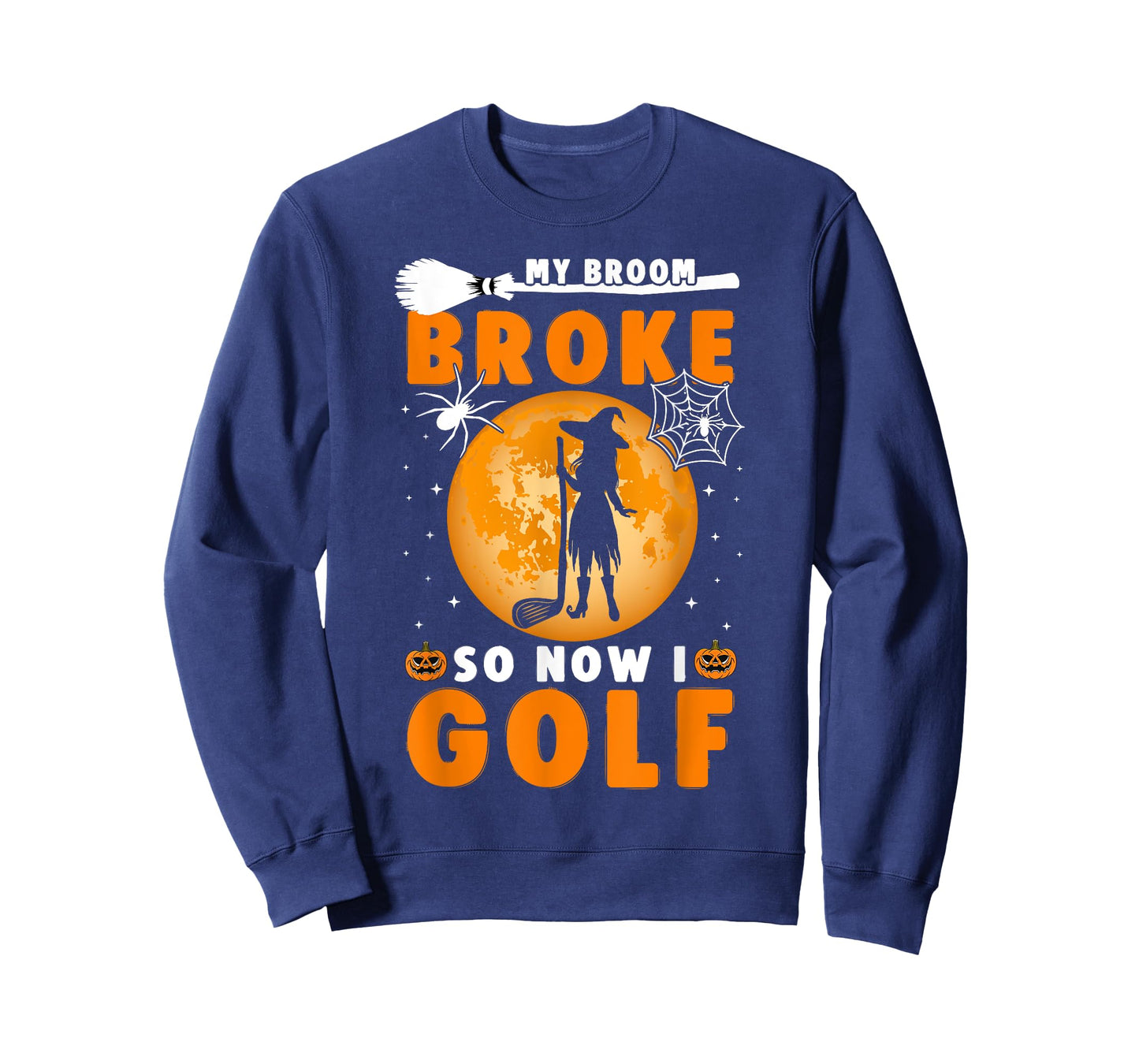 My Broom Broke So Now I Golf Halloween Spooky Witch Golfer T-Shirt