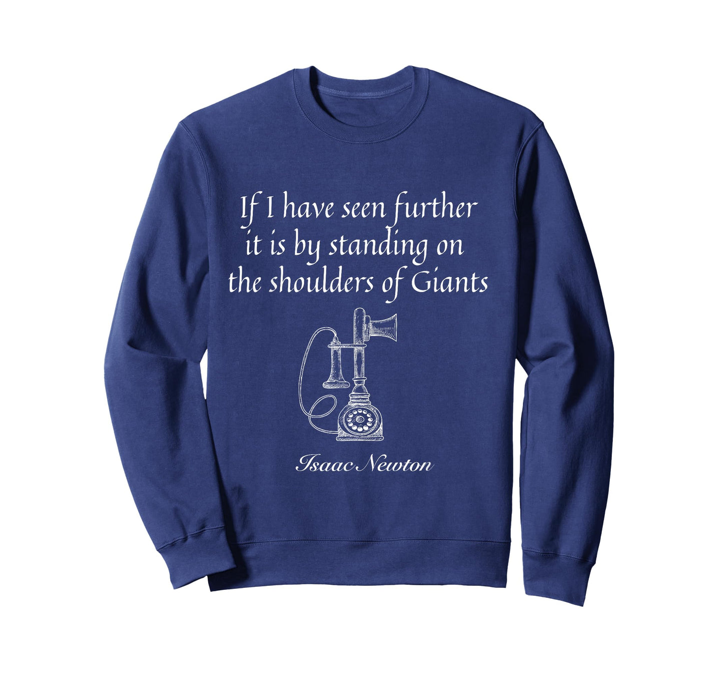Isaac Newton quote If I have seen further. Modesty quote top T-Shirt