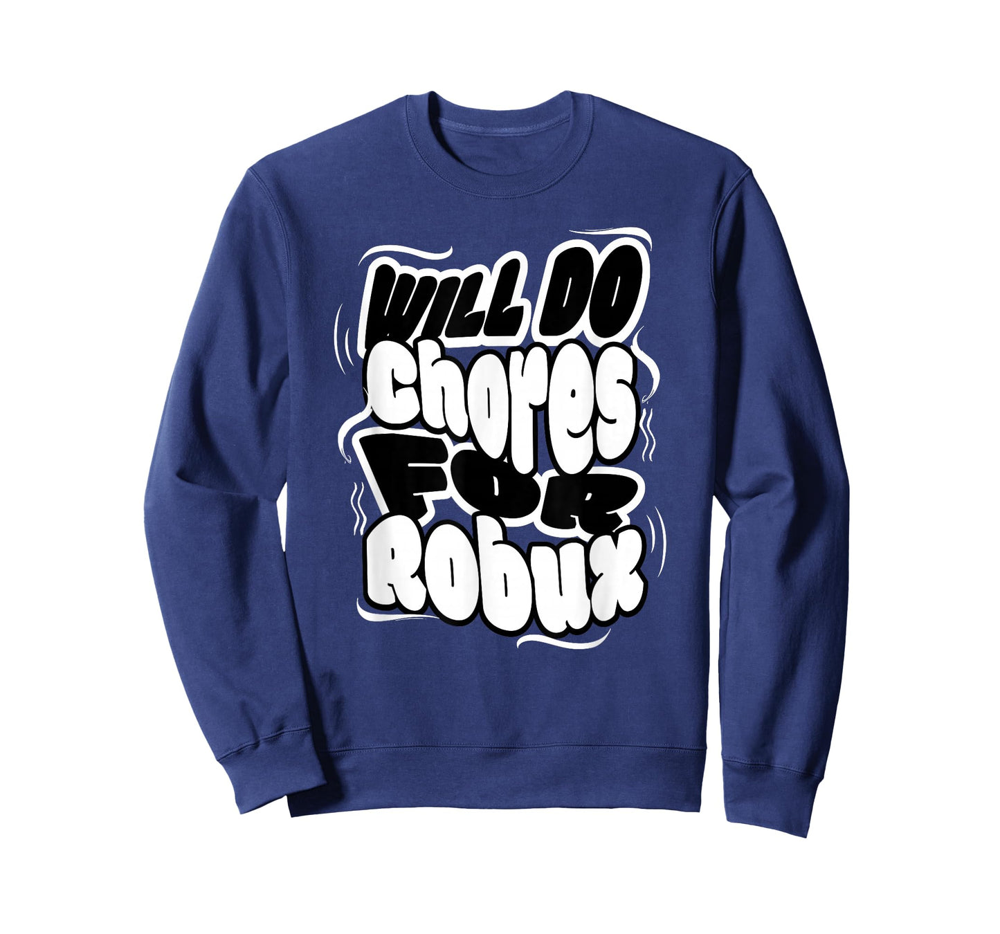Will do Chores for robux Funny Gamer T-Shirt