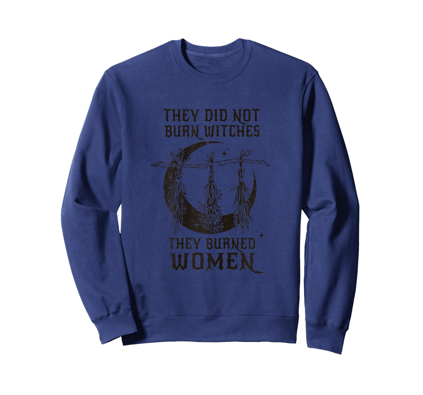 They Didn't Burn Witches They Burned Women Halloween Womens T-Shirt
