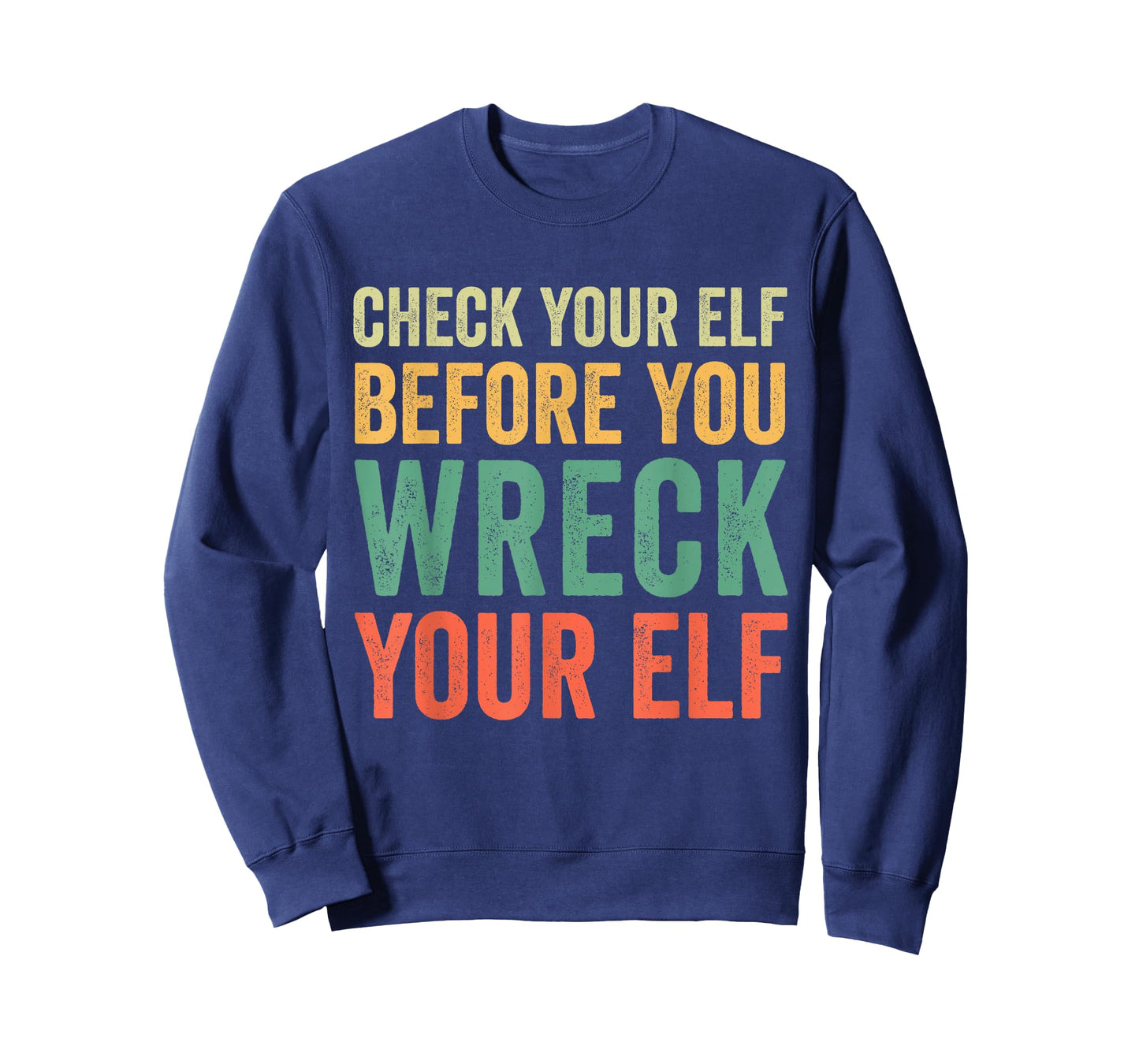 Check Your Elf Before You Wreck Your Elf T-Shirt