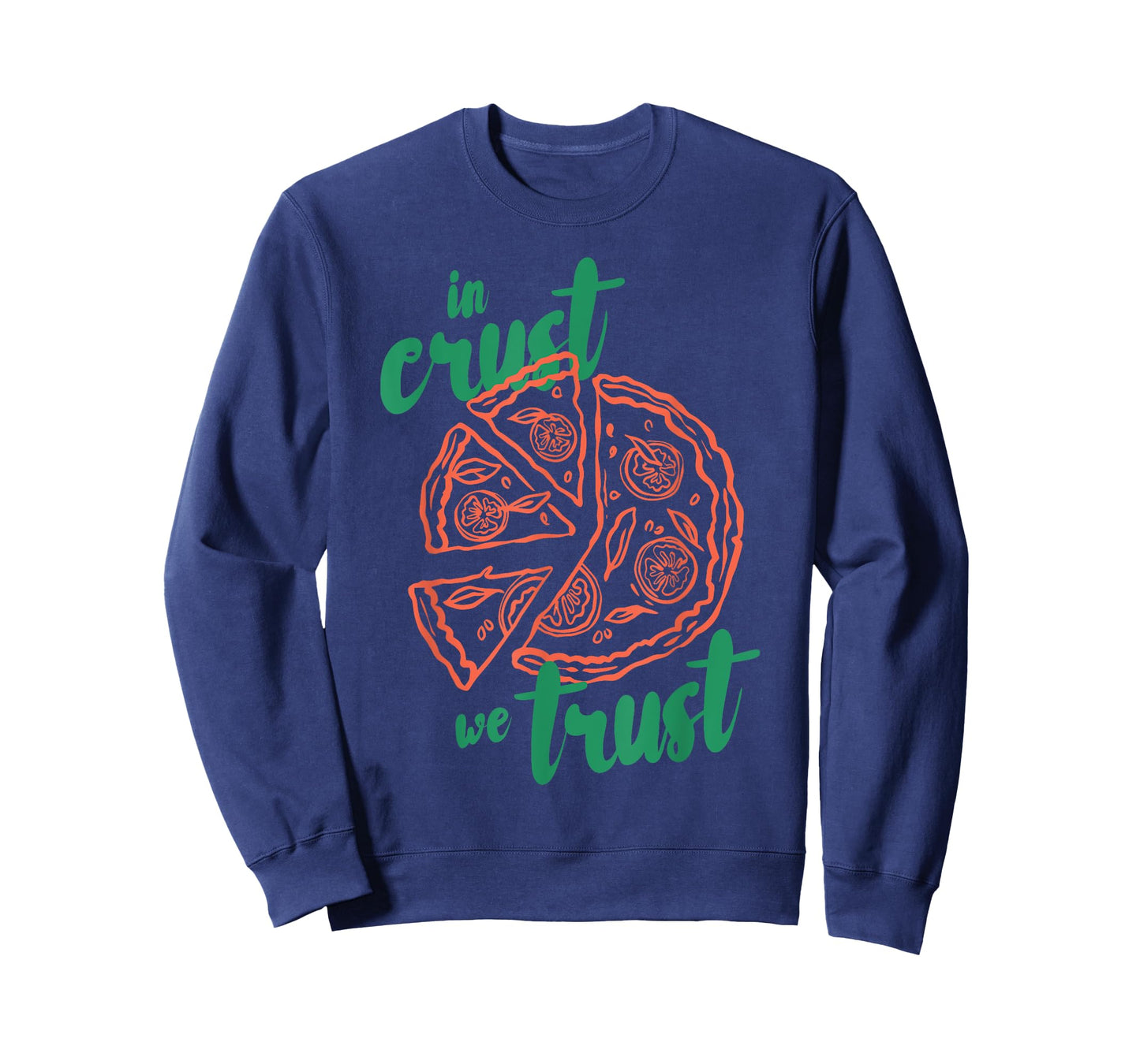 In crust we trust Funny design T-Shirt