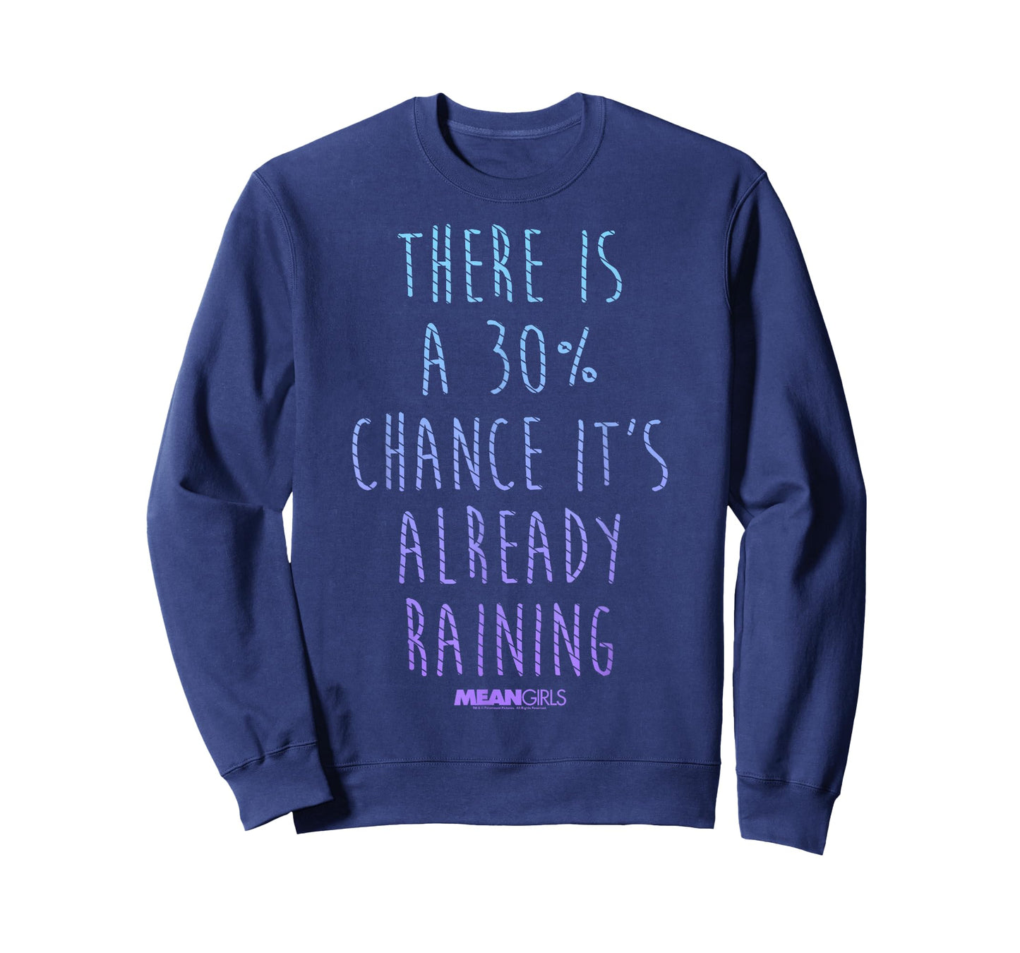 Mean Girls 30 Percent Chance It's Already Raining T-Shirt T-Shirt