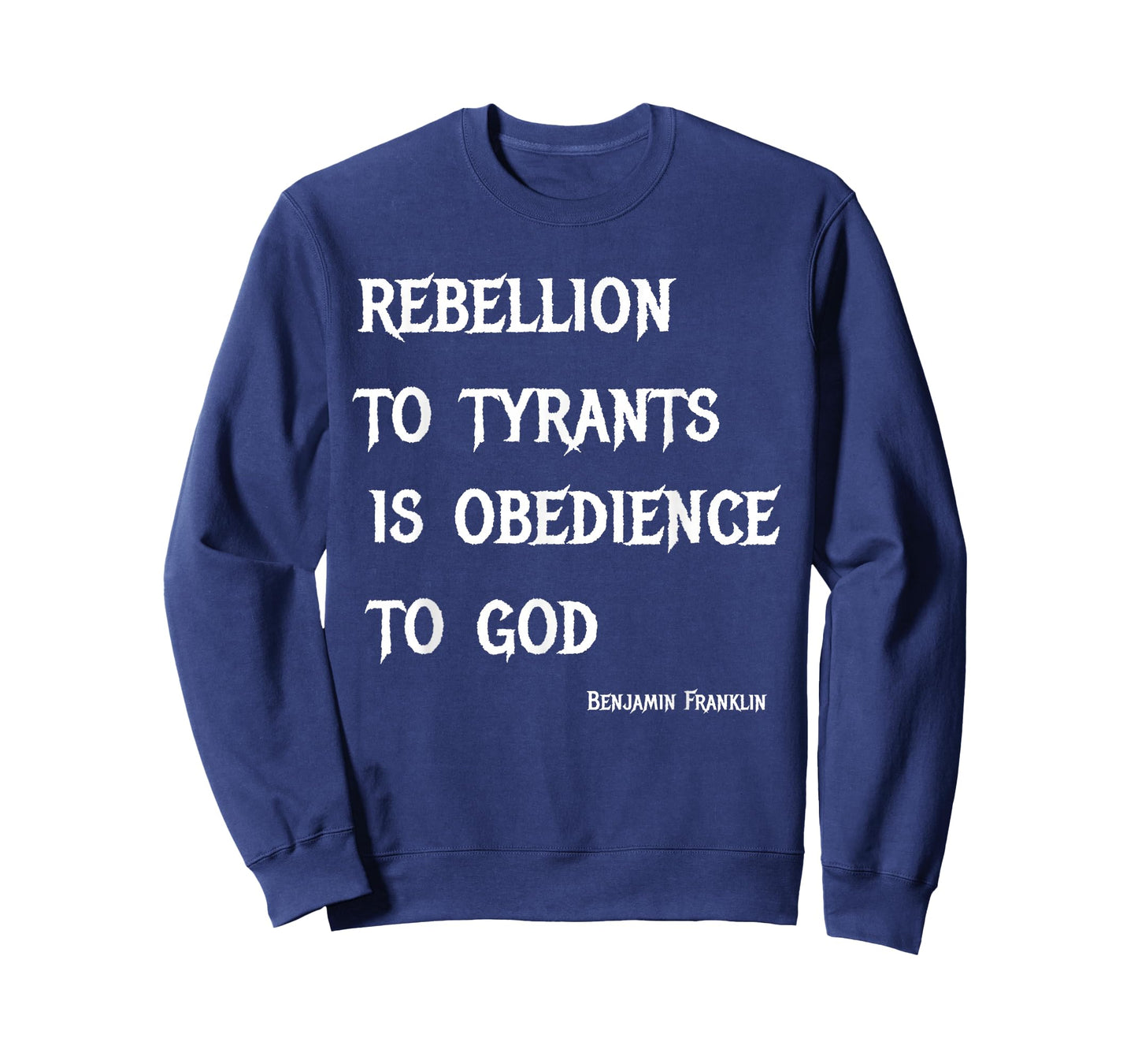 Rebellion To Tyrants Is Obedience To God Ben Franklin 1776 T-Shirt