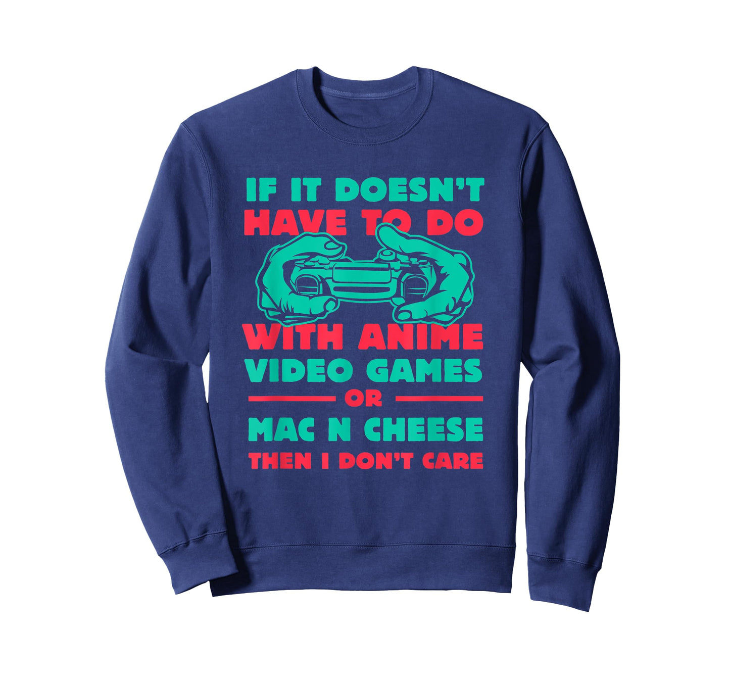 If It's Not Anime or Mac n Cheese Funny Gamer Humor Gaming T-Shirt