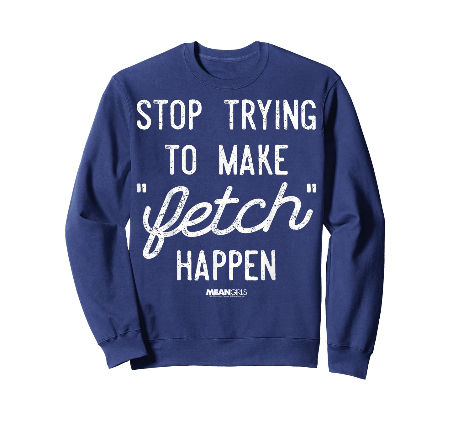 Mean Girls Stop Trying to Make Fetch Happen Graphic T-Shirt T-Shirt
