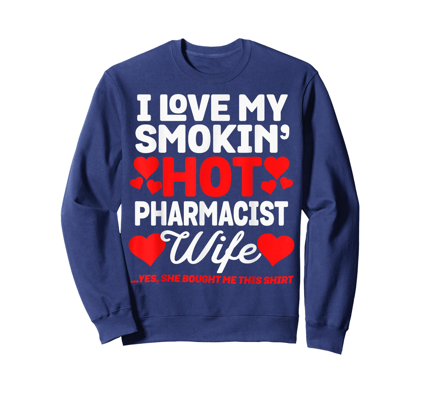 I Love My Hot Pharmacist Wife Funny Anniversary T-Shirt T-Shirt
