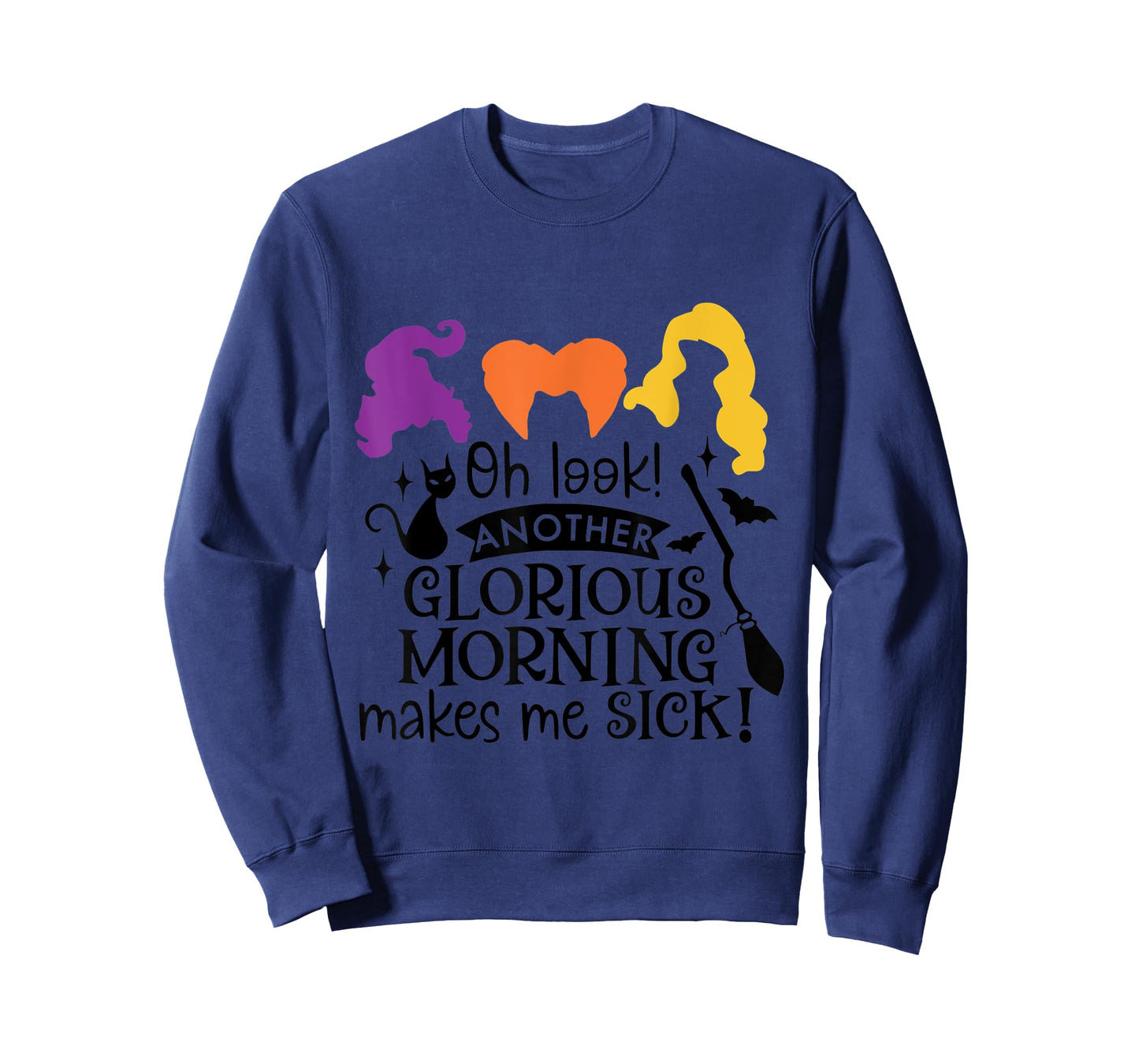 Oh Look Another Glorious Morning Makes Me Sick T-Shirt