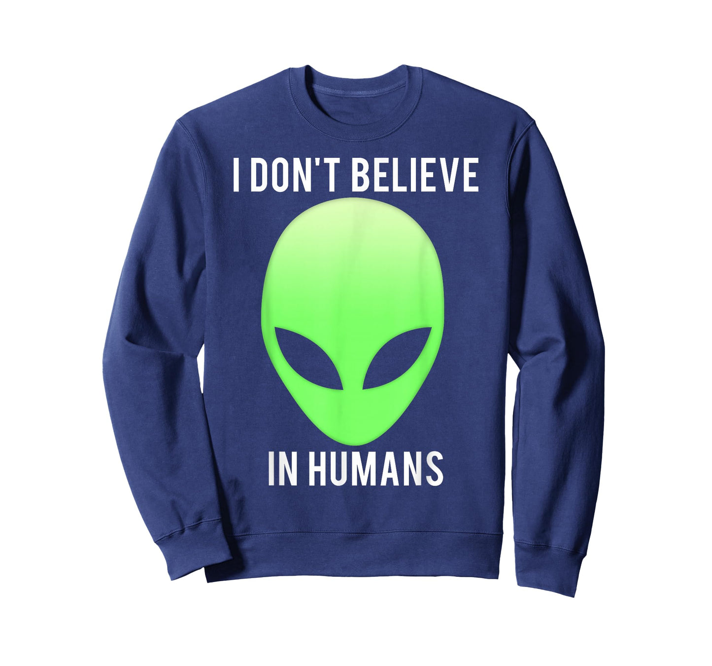 I don't believe in humans funny alien space gift T-Shirt