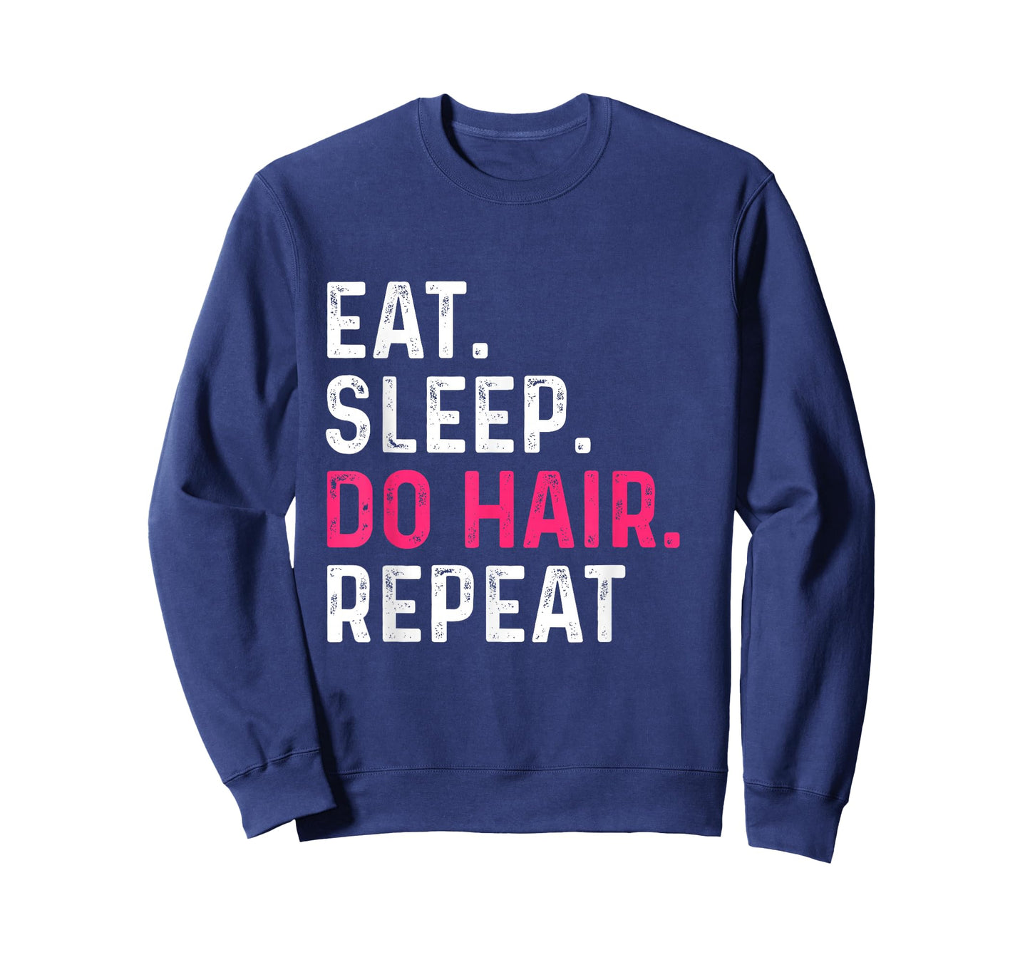 Eat Sleep Do Hair Repeat - Hairdresser Hairstylist Barber T-Shirt