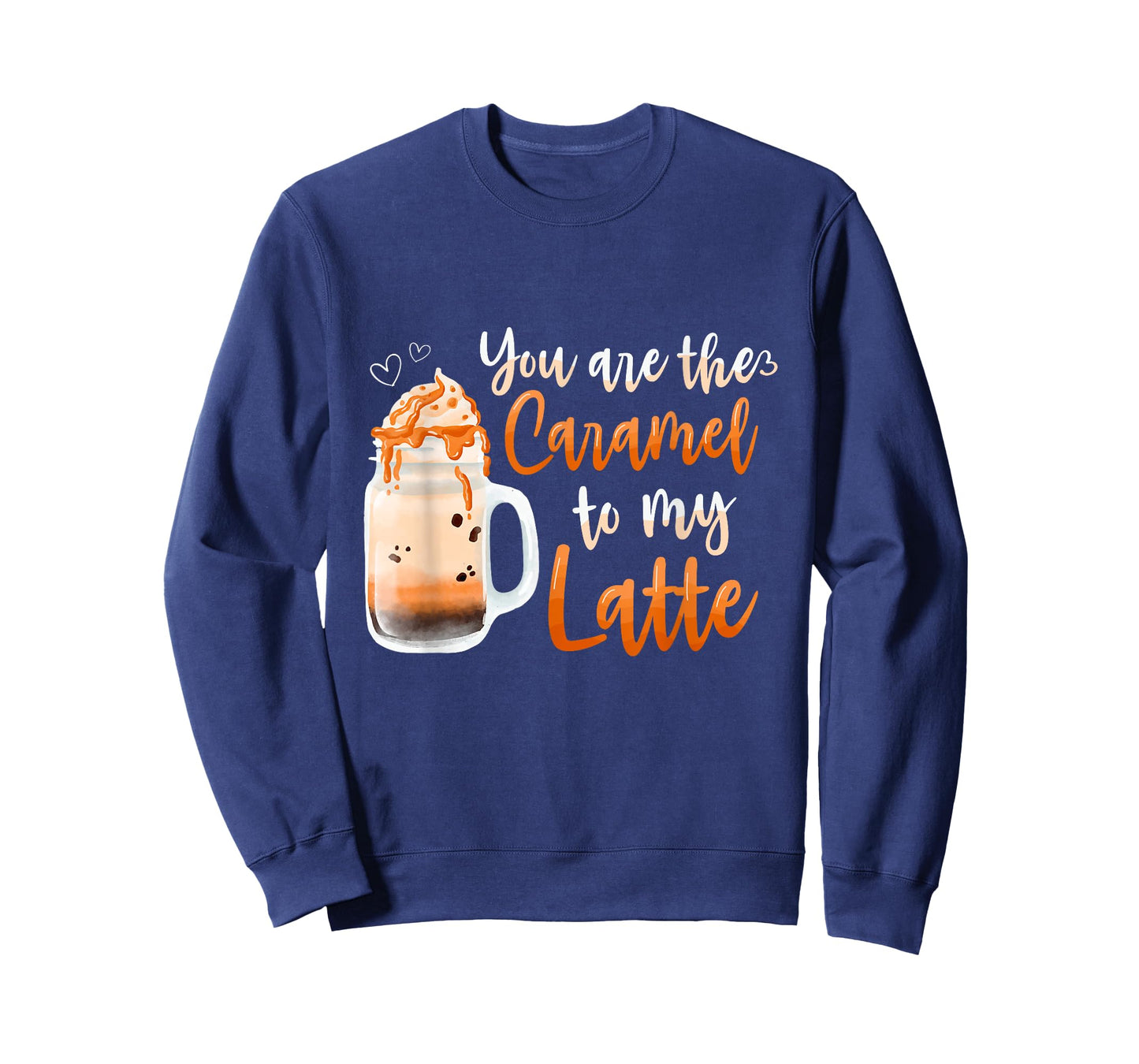 You Are The Caramel To My Latte Sweet Caramel T-Shirt