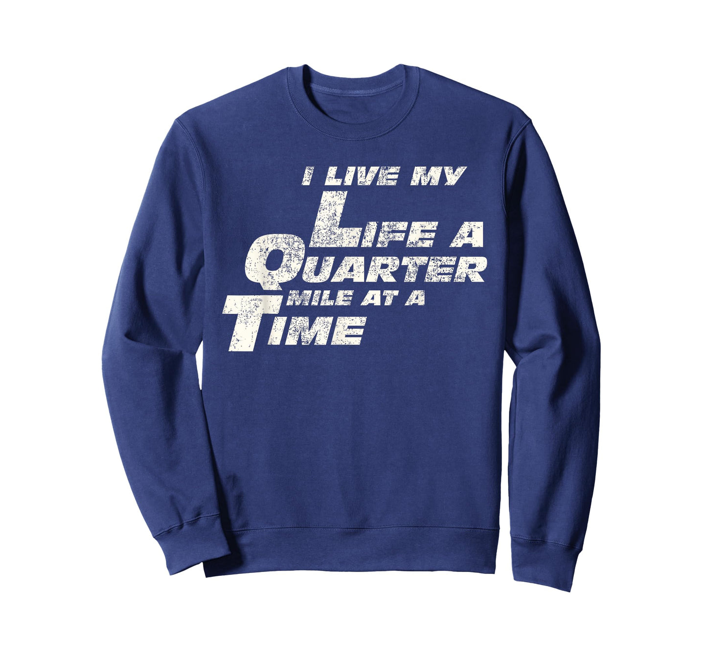 Fast Car Quote I Live My Life A Quarter Mile at A Time Gift T-Shirt
