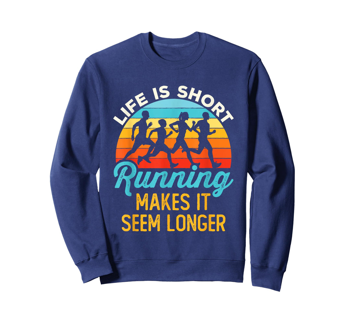 Life Is Short Running Makes It Seem Longer Runner Joke T-Shirt
