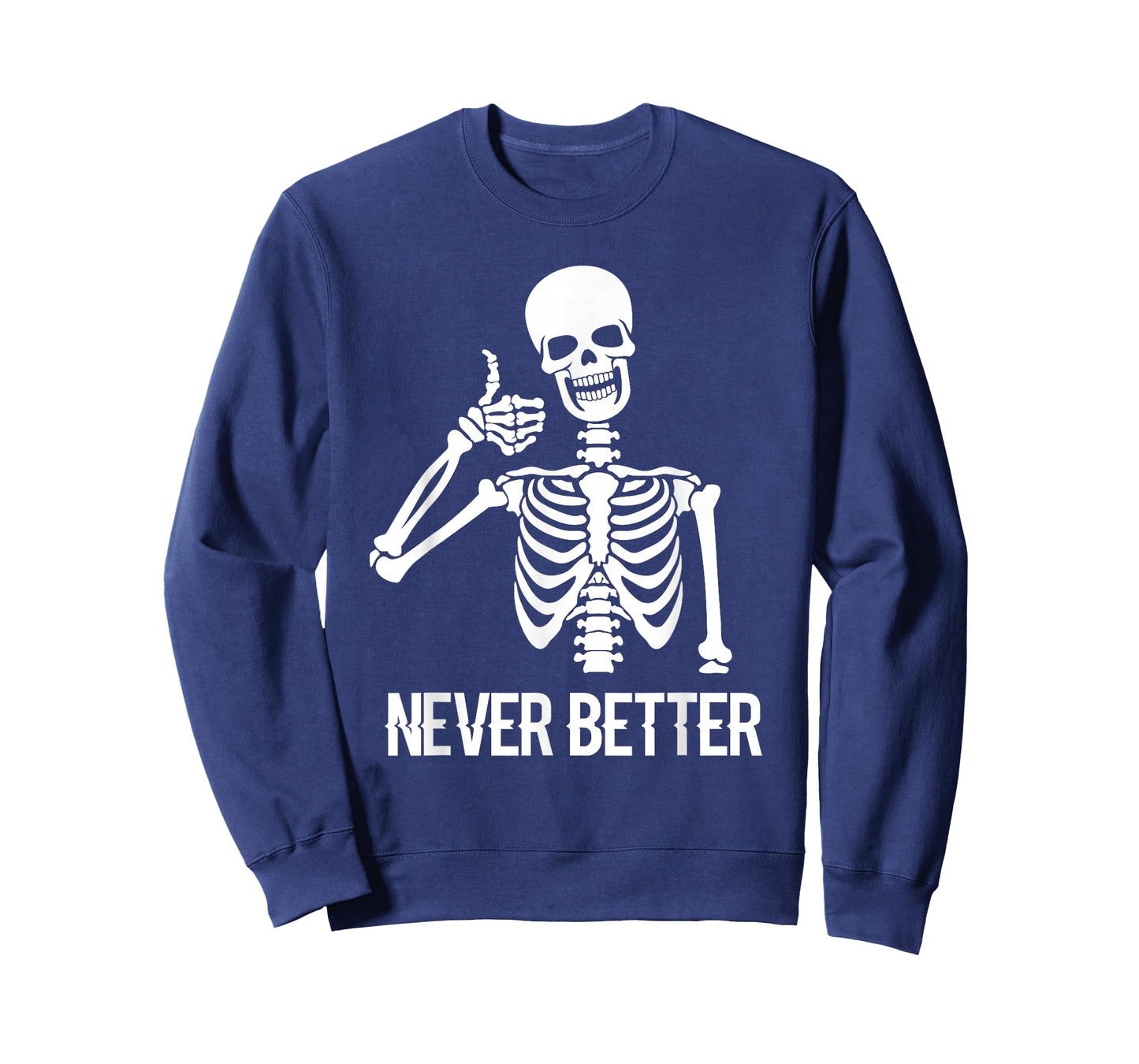 Never Better Skeleton Shirt Funny Skull Halloween Women T-Shirt