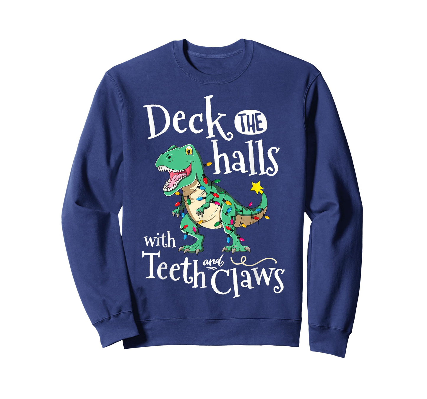 Deck The Halls With Teeth And Claws TRex Dinosaur Christmas T-Shirt