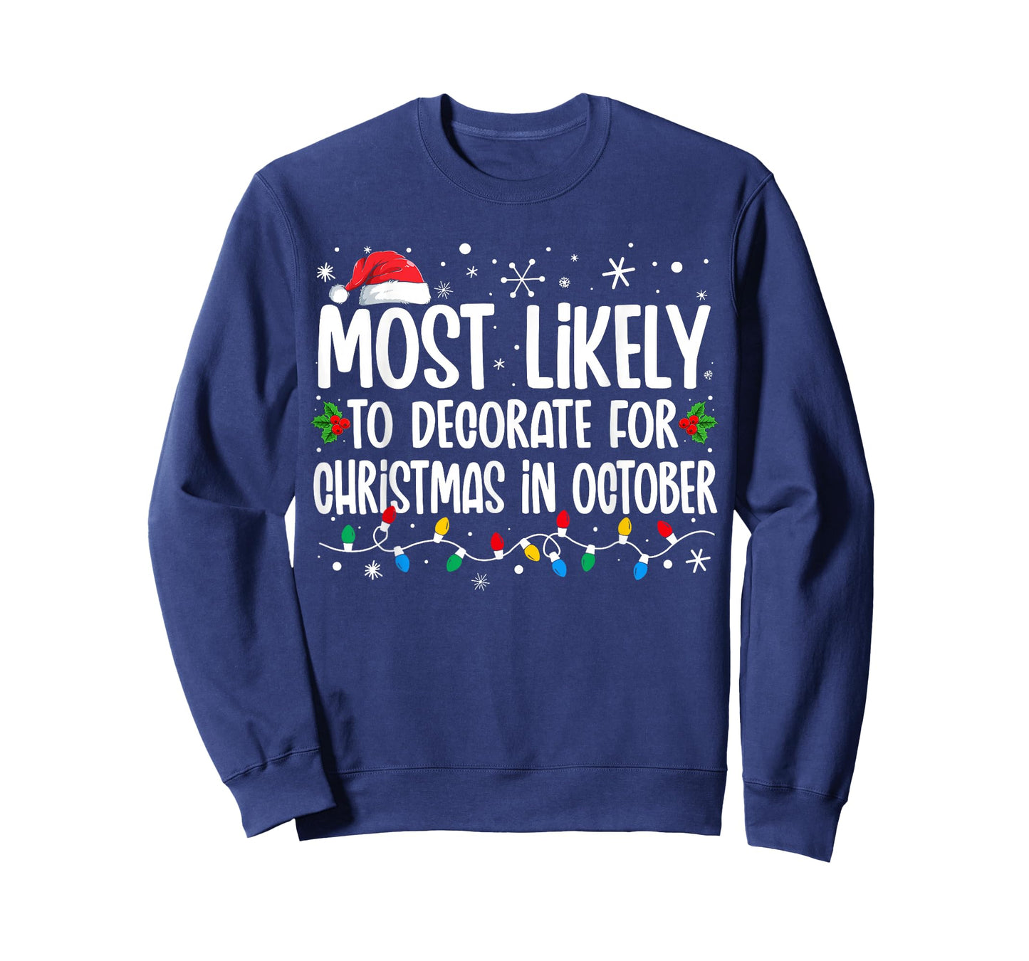 Most Likely To Decorate For Christmas In October Family Xmas T-Shirt