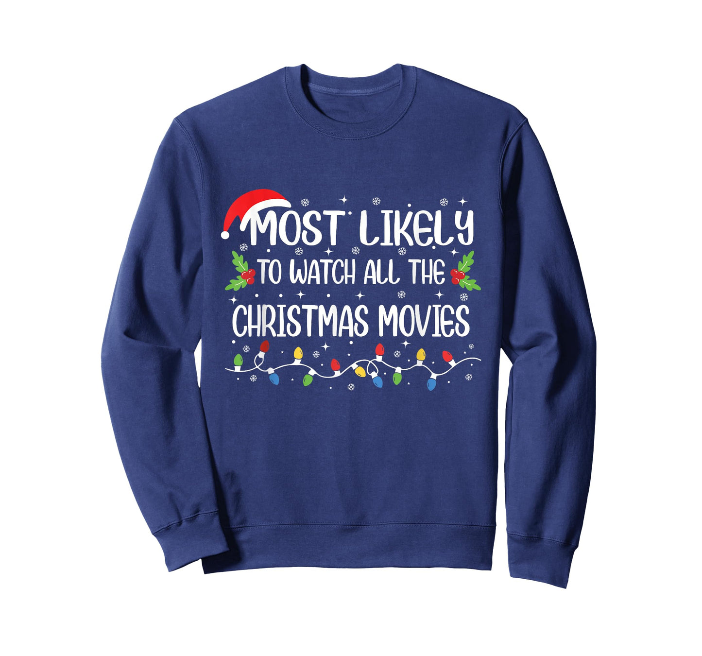 Most Likely To Watch All The Christmas Movies Funny Xmas T-Shirt