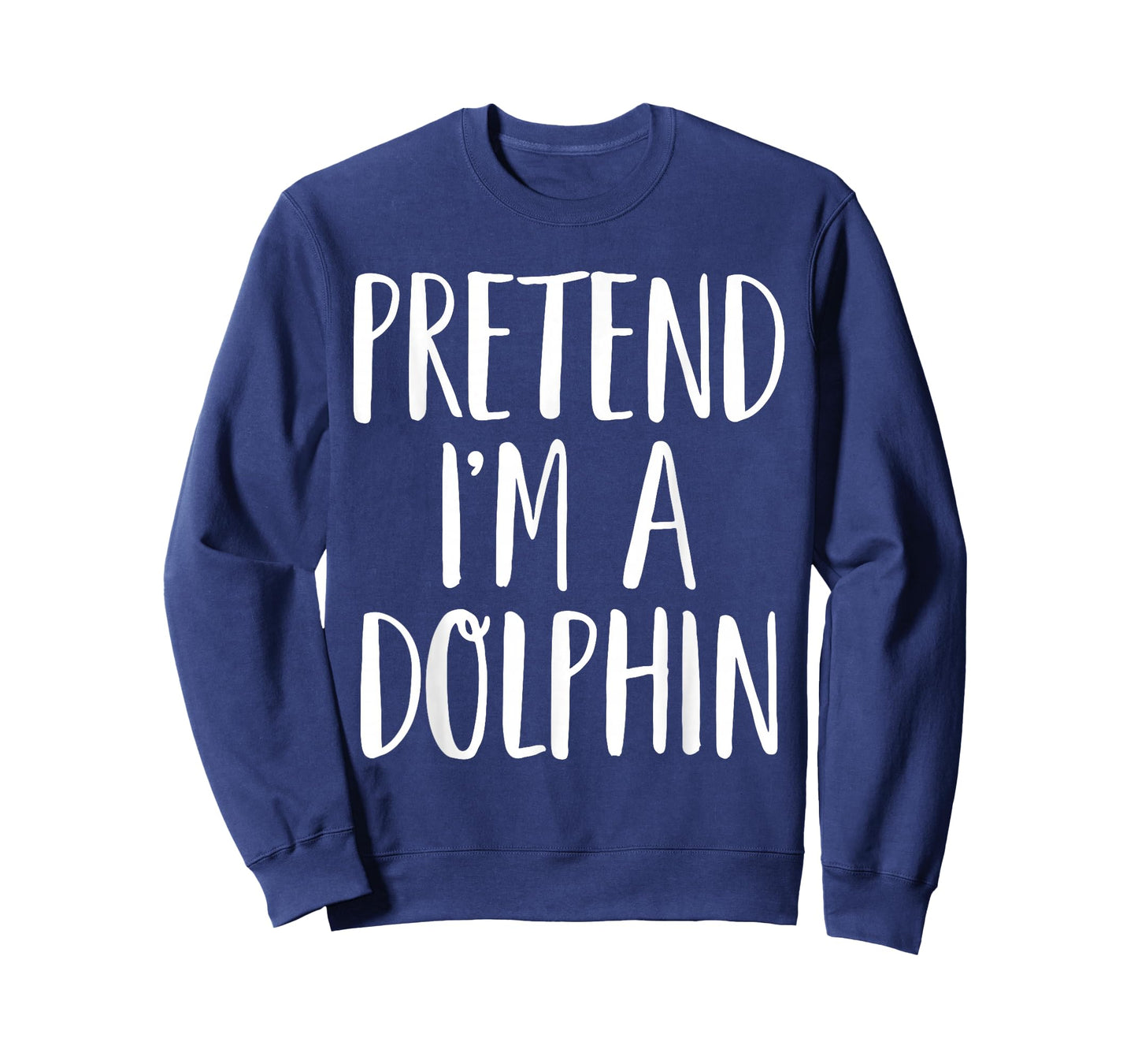 Pretend I'm A Dolphin Family Women Men Halloween Costume T-Shirt