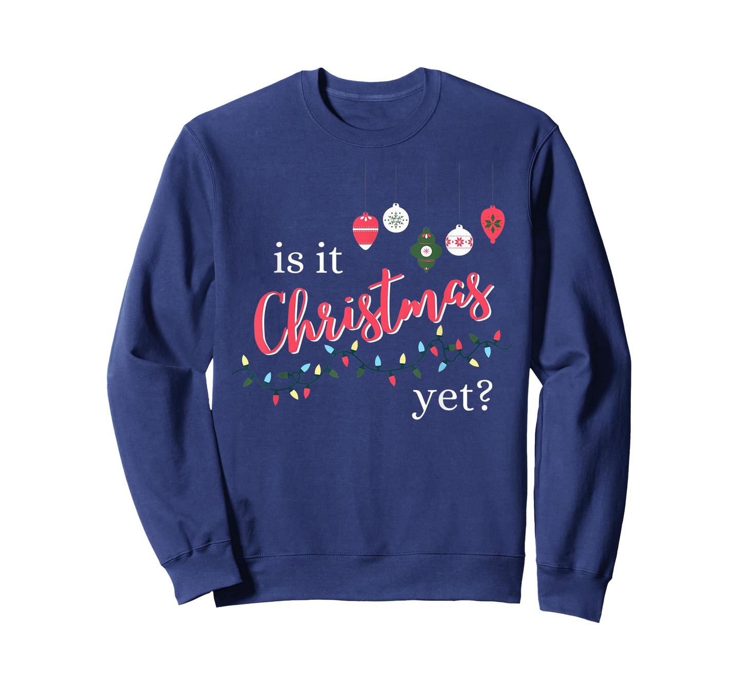 Is It Christmas Yet? Funny Christmas Saying Quote T-Shirt