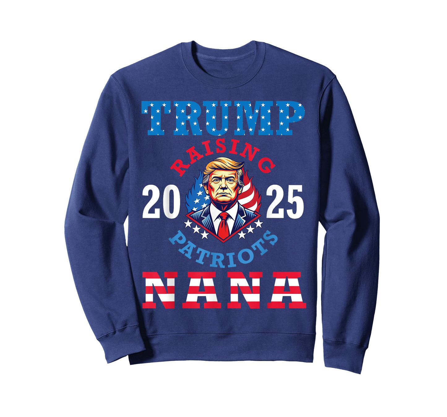 Donald Trump 2025 Raising Patriots Nana Support Proud Lover T-Shirt