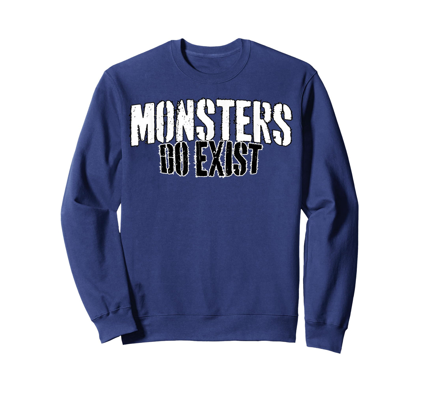 Monsters do Exist T-Shirt