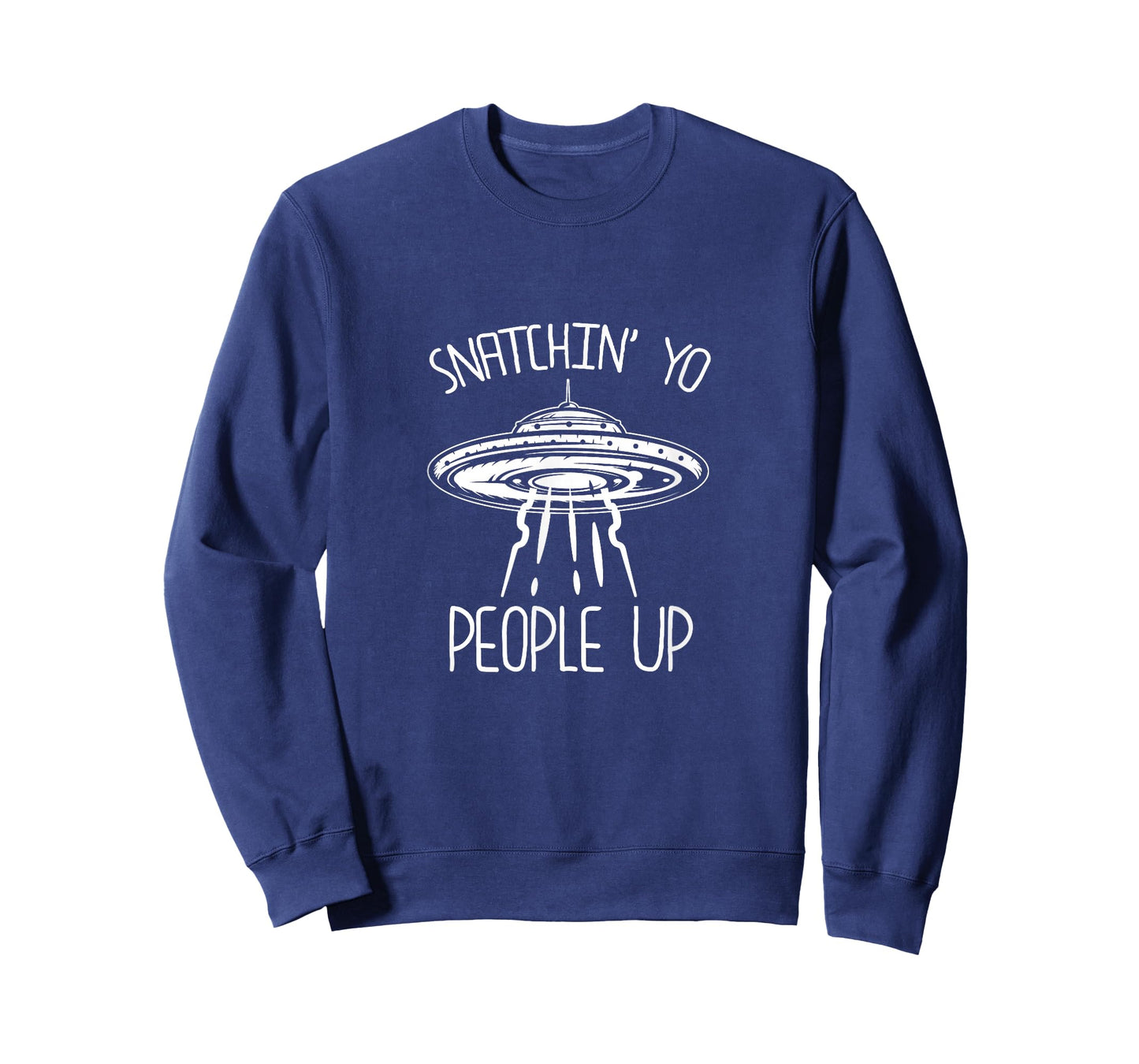 Snatching Yo People Up Funny Alien Abduction UFO Lover T-Shirt
