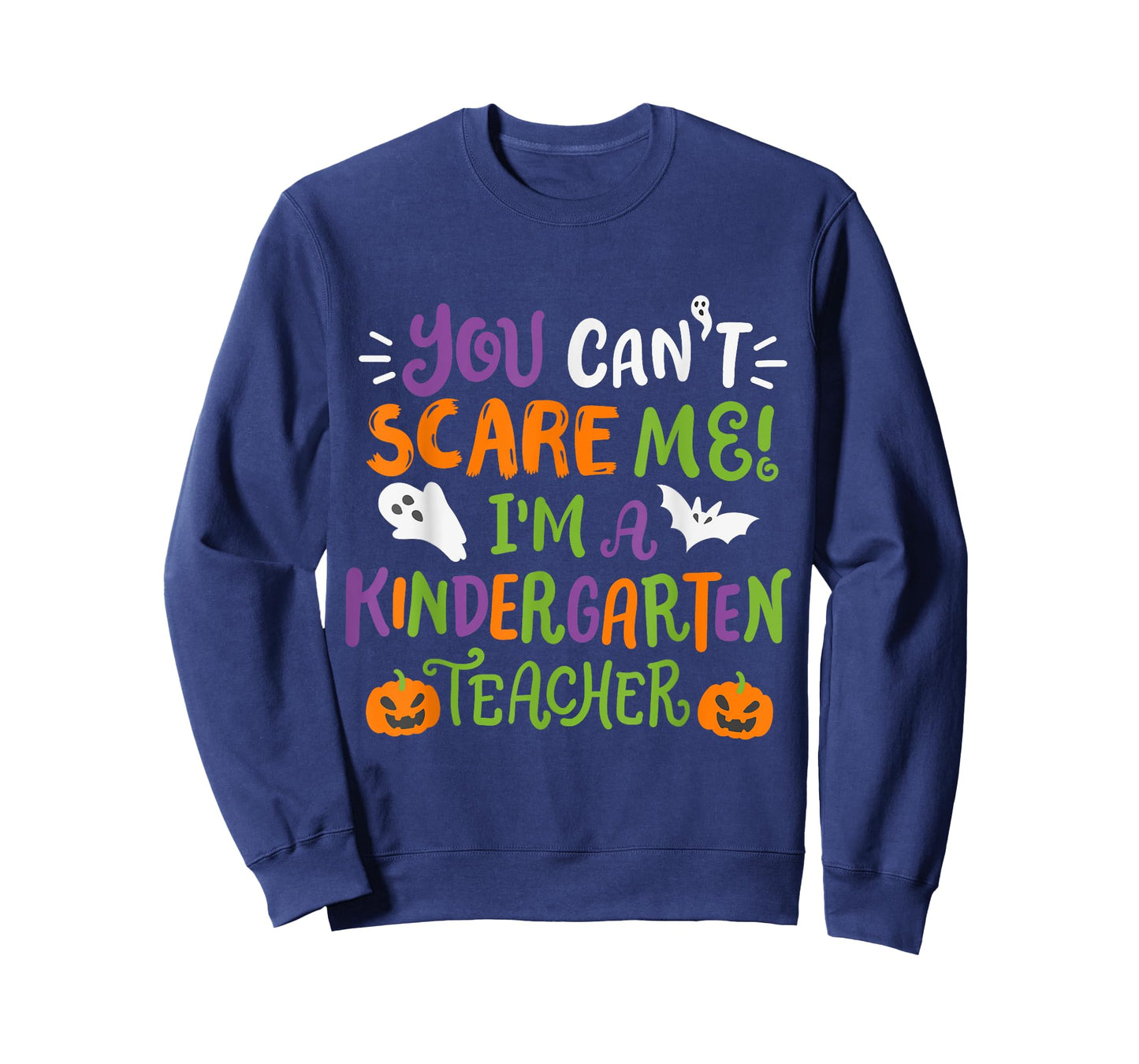 Funny Halloween You Cant Scare Me I'm A Kindergarten Teacher Men Women Kids T-Shirt