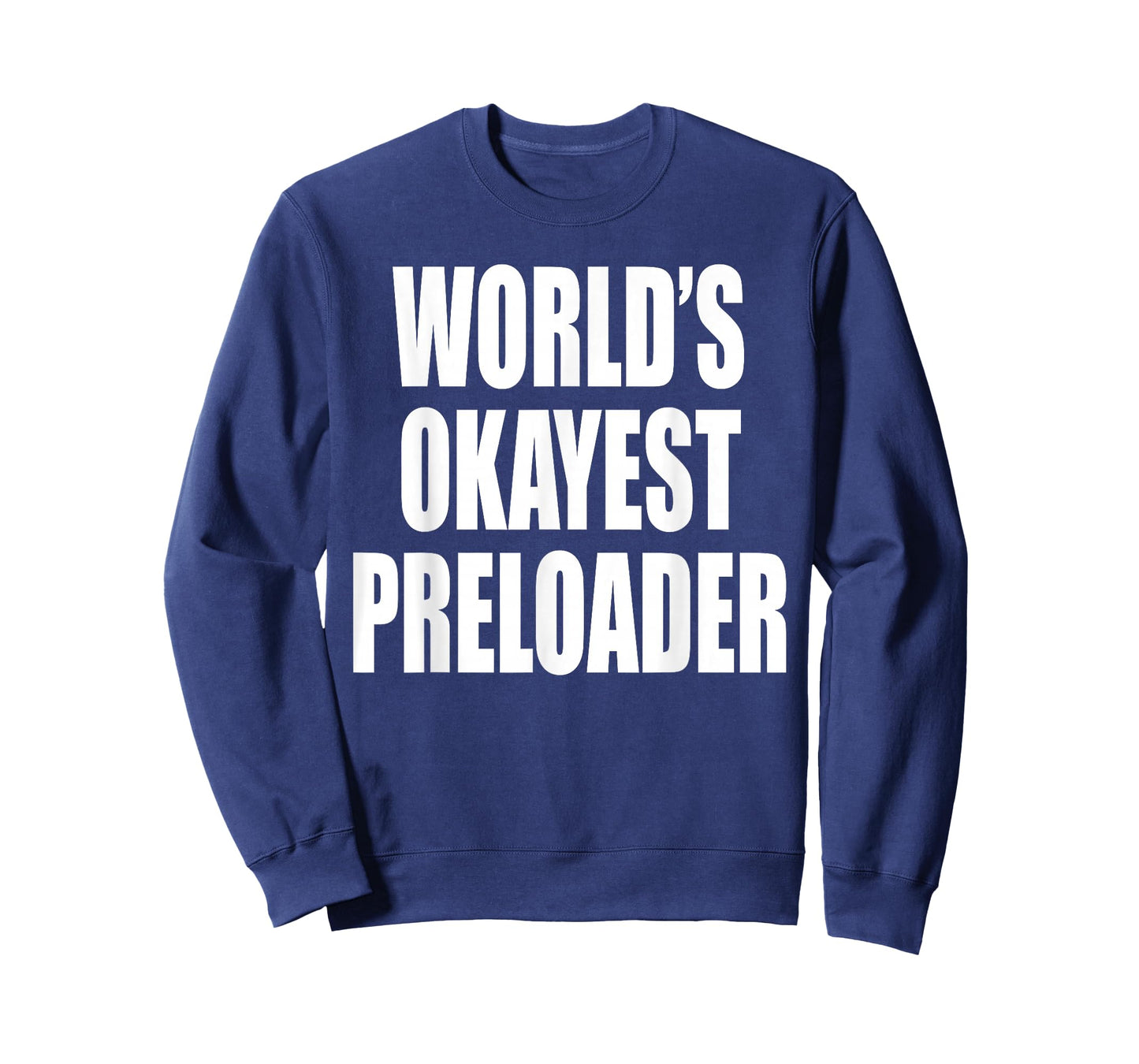 Skilled Preload Brand World's Okayest Preloader T-Shirt