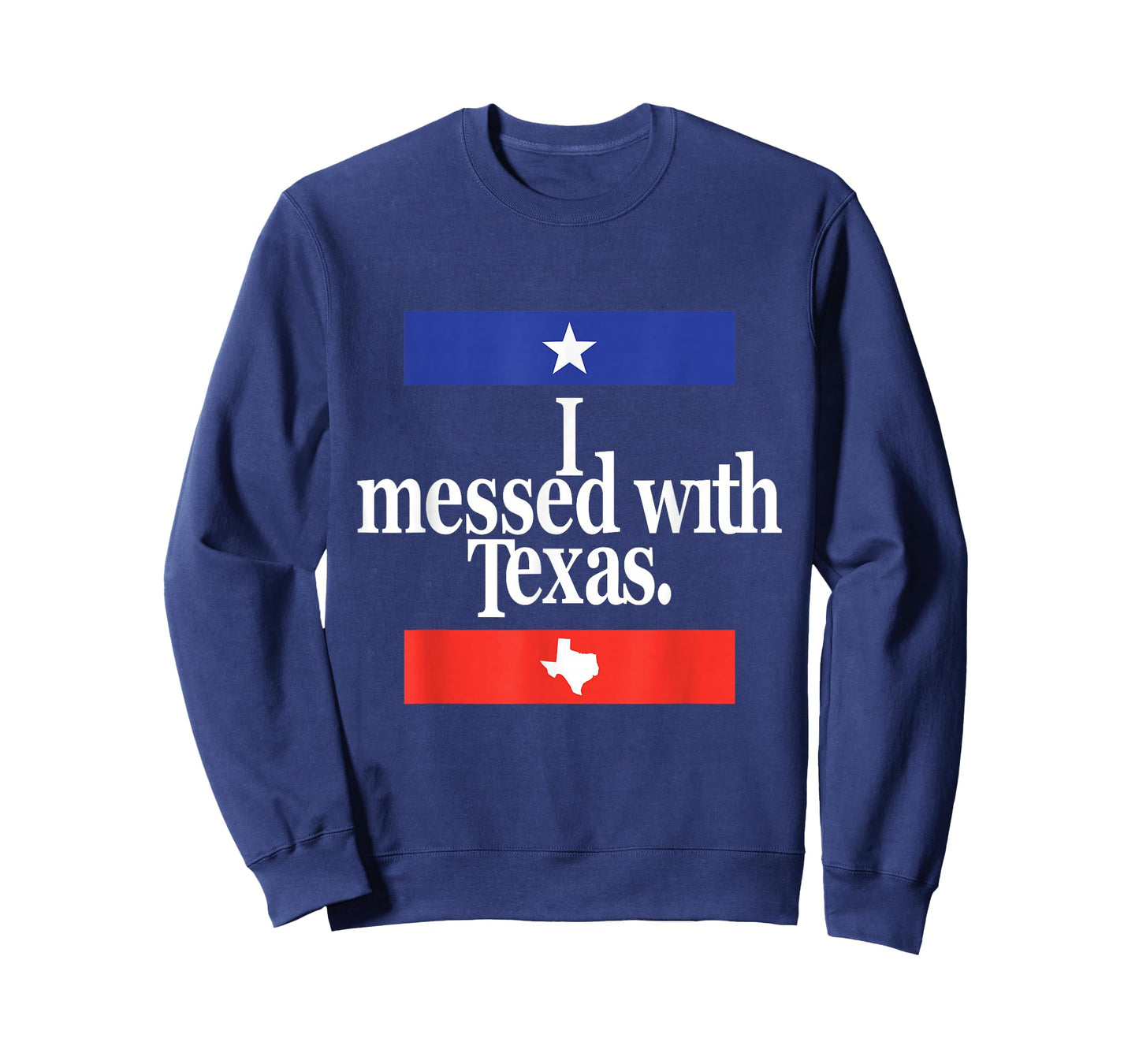 Funny I Messed With Texas T-Shirt T-Shirt