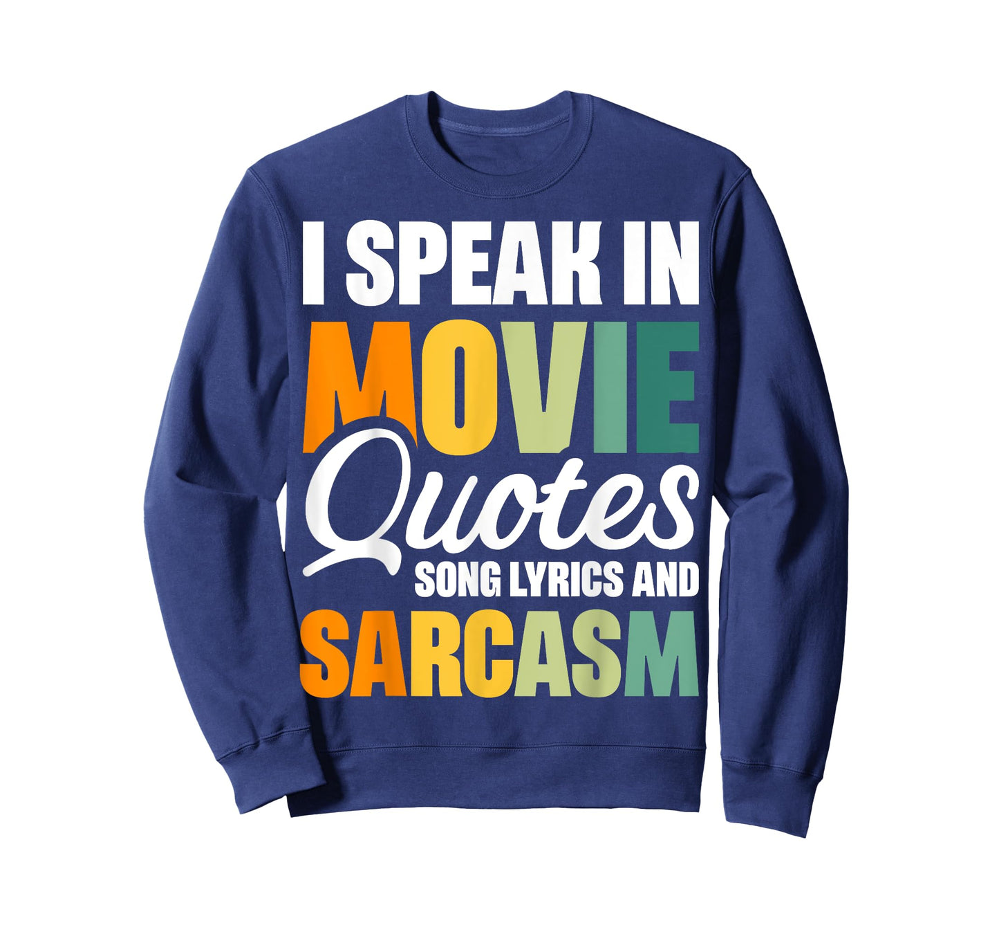 I Speak In Movie Quotes Song Lyrics And Sarcasm T-Shirt