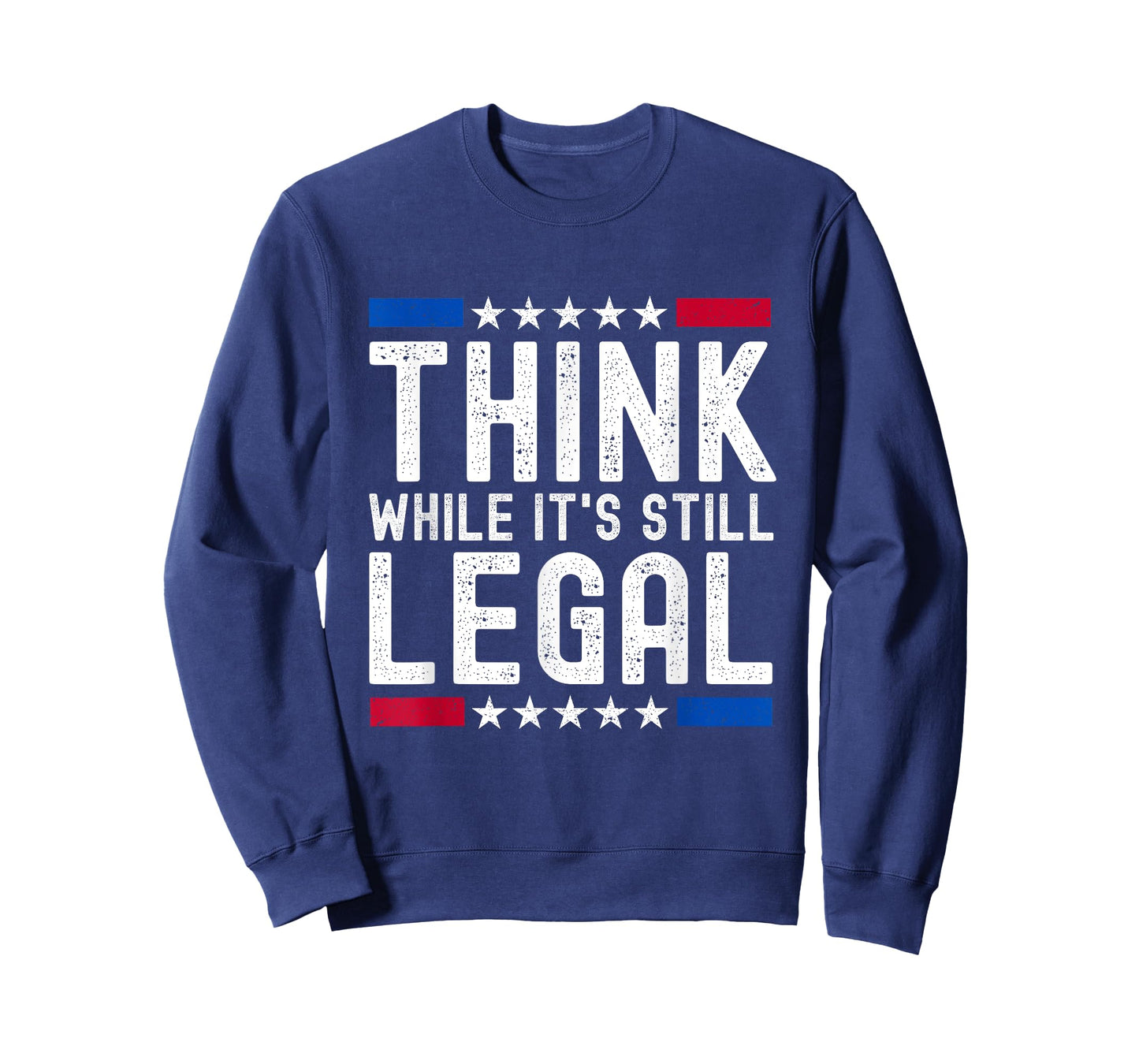 Think While It's Still Legal T-Shirt