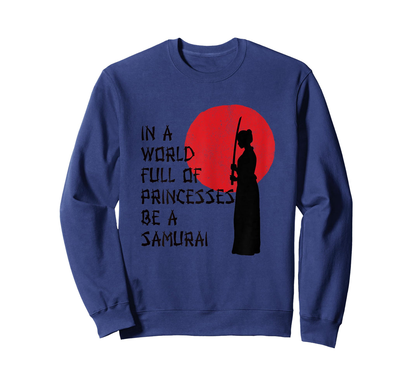 In A World Full Of Princesses Be A Samurai for Samurai Gift T-Shirt