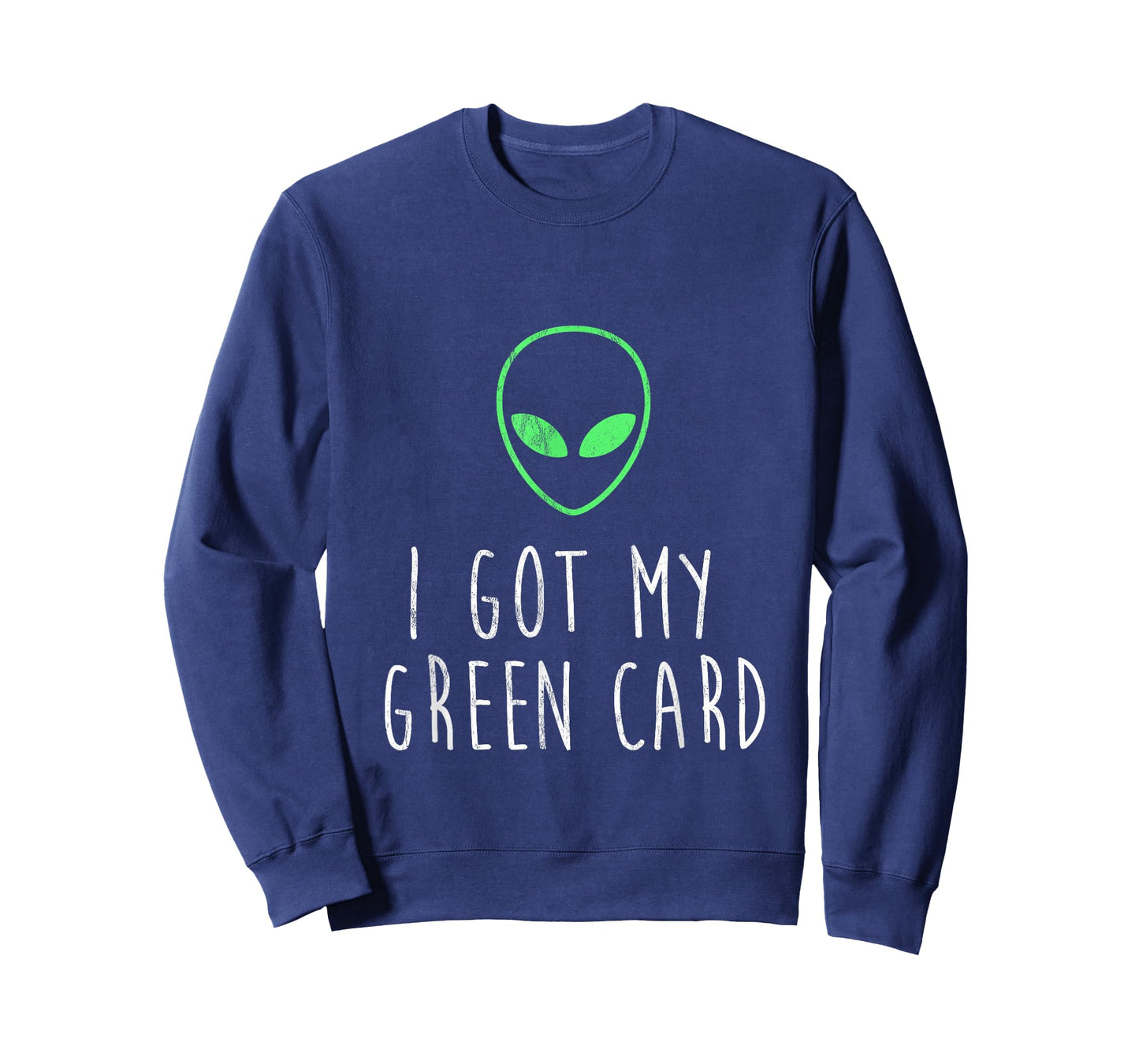 Got My Green Card Funny Legal Alien UFO Design T-Shirt