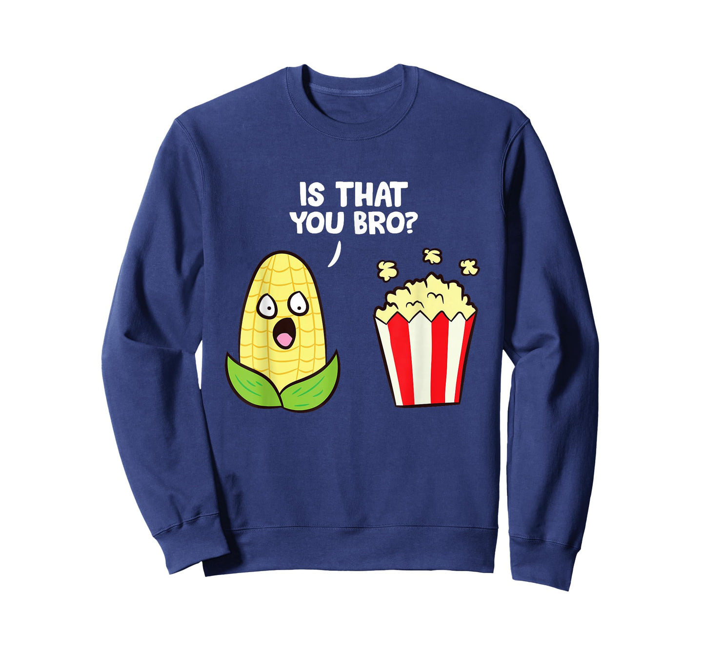 Funny Popcorn Pun Is That You Bro? Love Popcorn T-Shirt