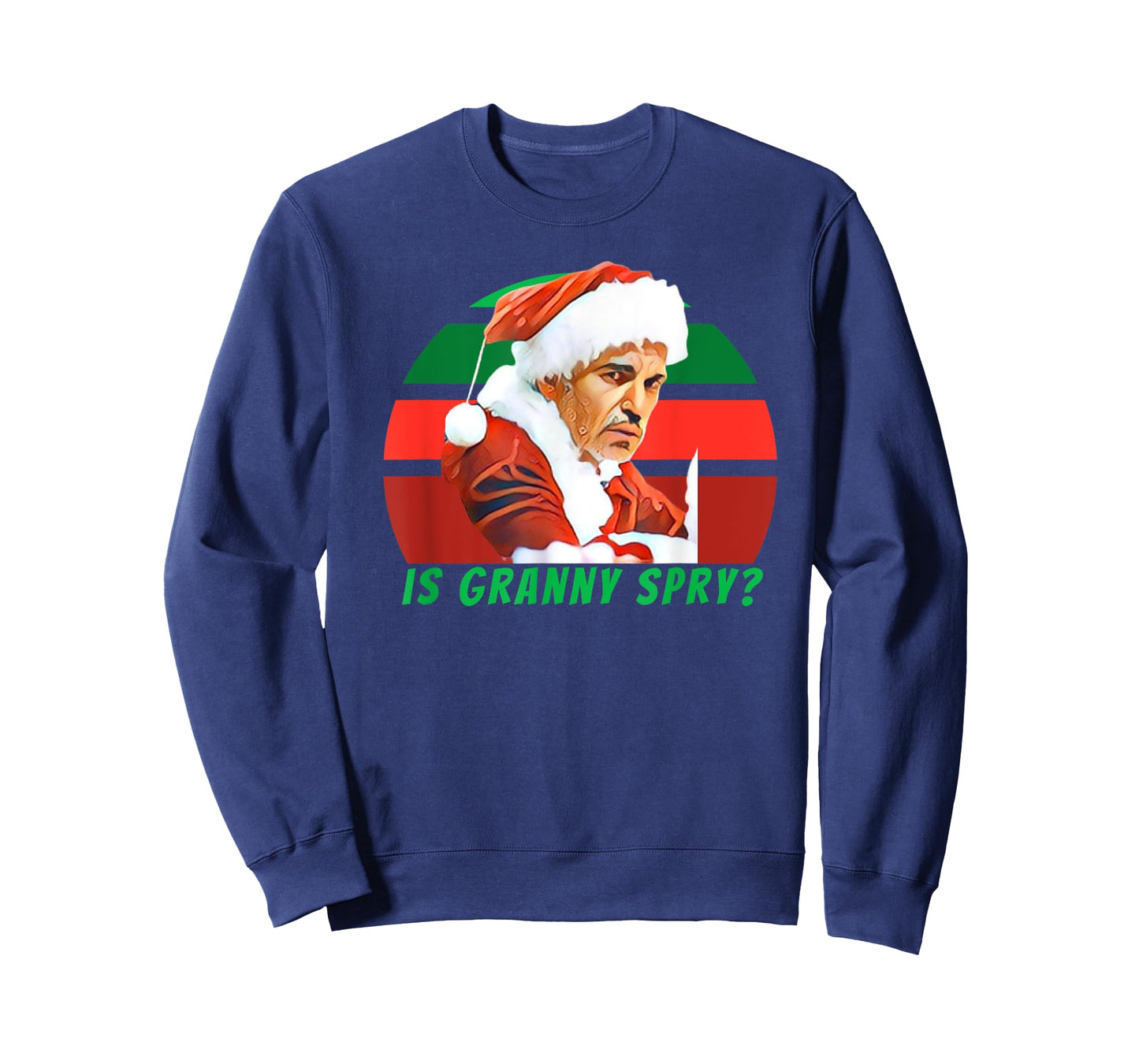 Bad Santa Movie, Is Granny Spry, Christmas Shirt For Men T-Shirt