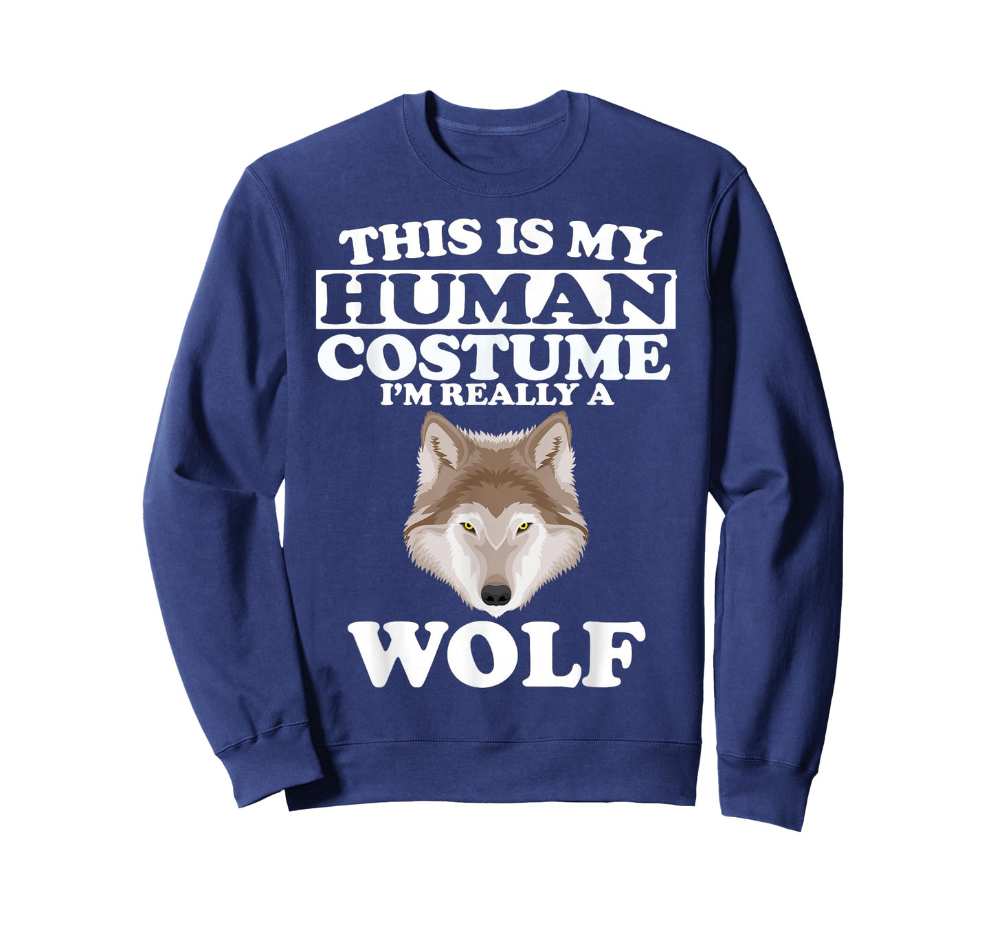 This is My Human Costume I'm Really A Wolf T-Shirt