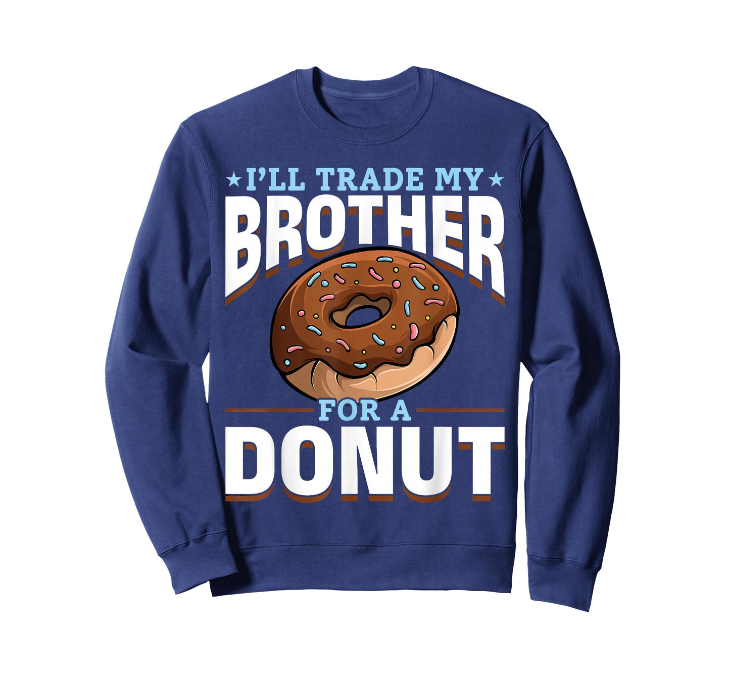 Donut Sweet Food - I'll Trade My Brother For A Donut T-Shirt